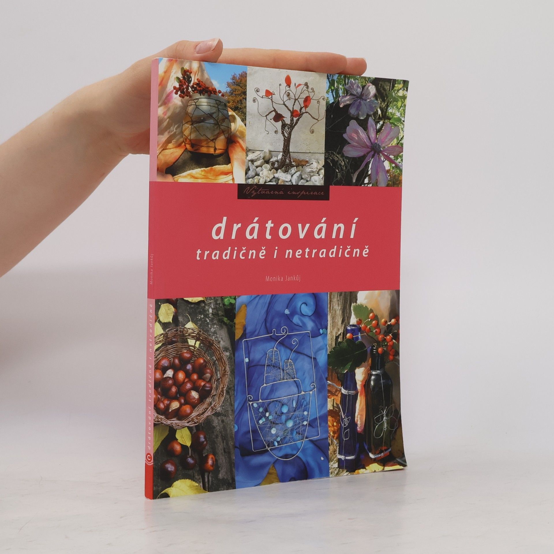 Monika Jankůj Drátování. Tradičně i netradičně