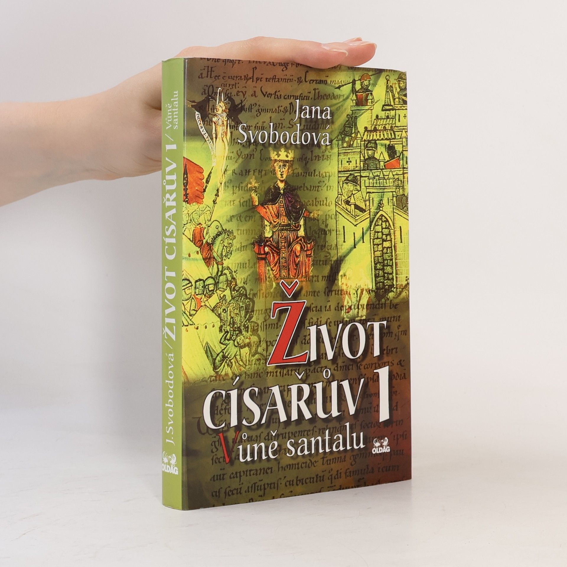Jana Svodobová Vůně santalu. Život císařův 1