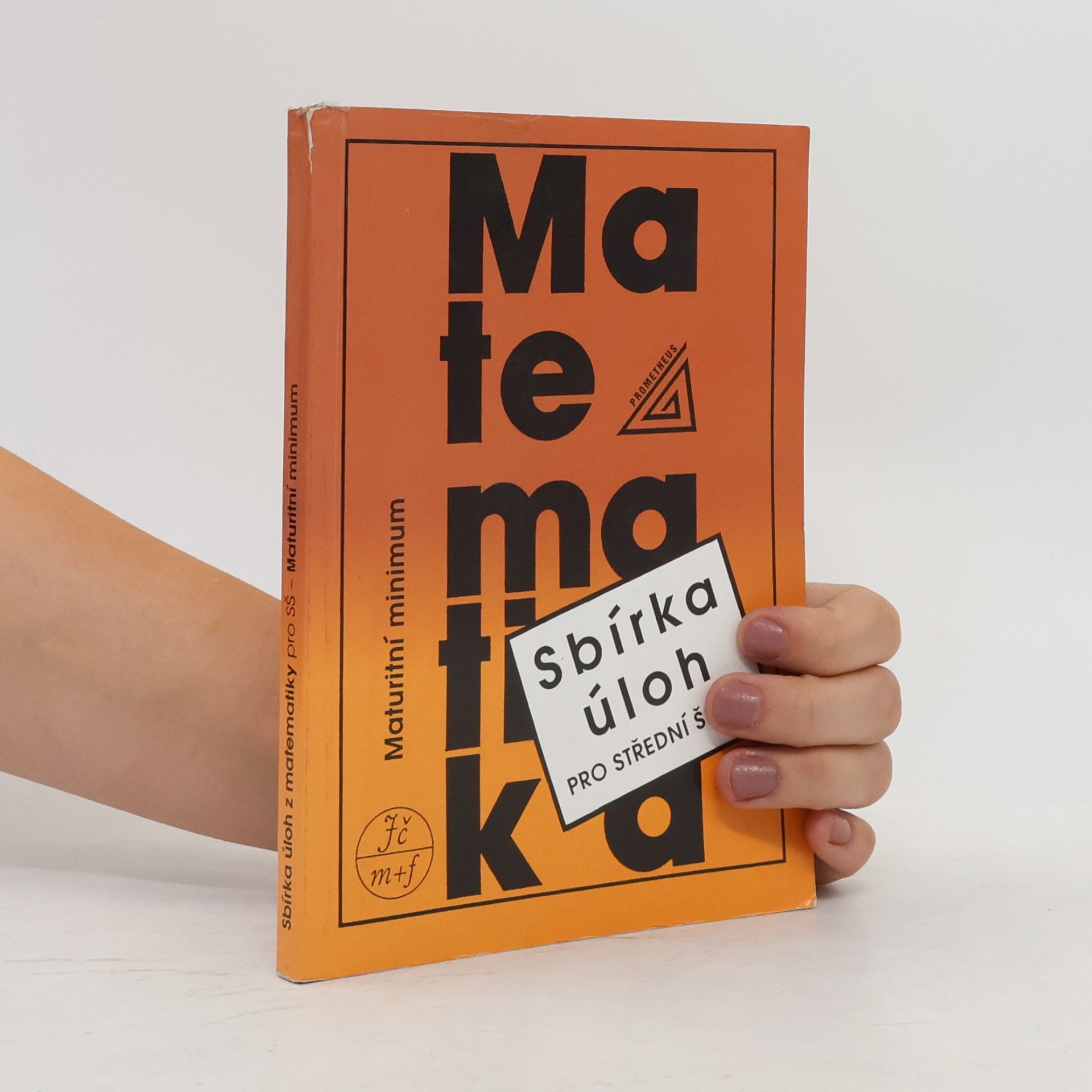 Josef Kubát Sbírka úloh z matematiky pro střední školy. Maturitní minimum