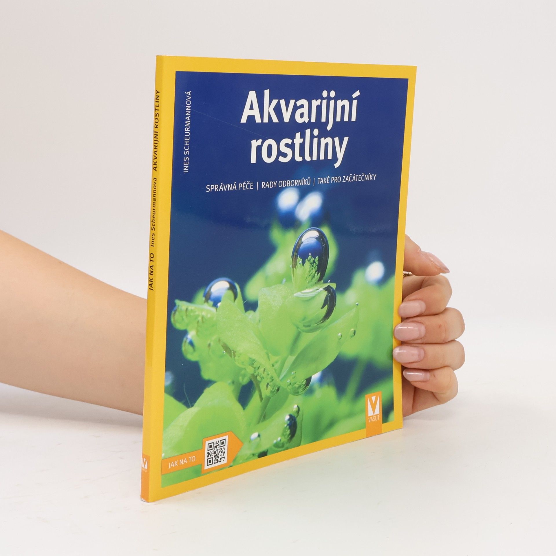 Autorenkollektiv Akvarijní rostliny. Odborný rádce pro výběr, výsadbu, pěstování a množení