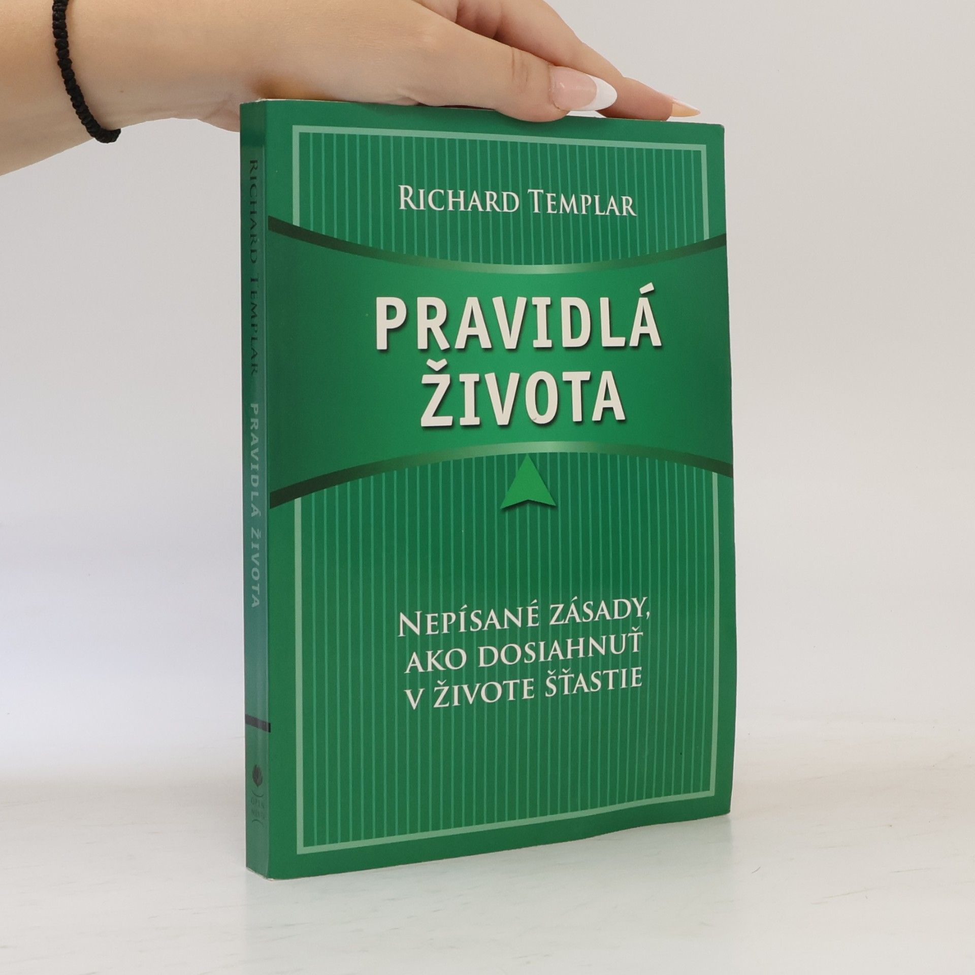 Richard Templar Pravidlá života: Nepísané zásady, ako dosiahnuť v živote štastie