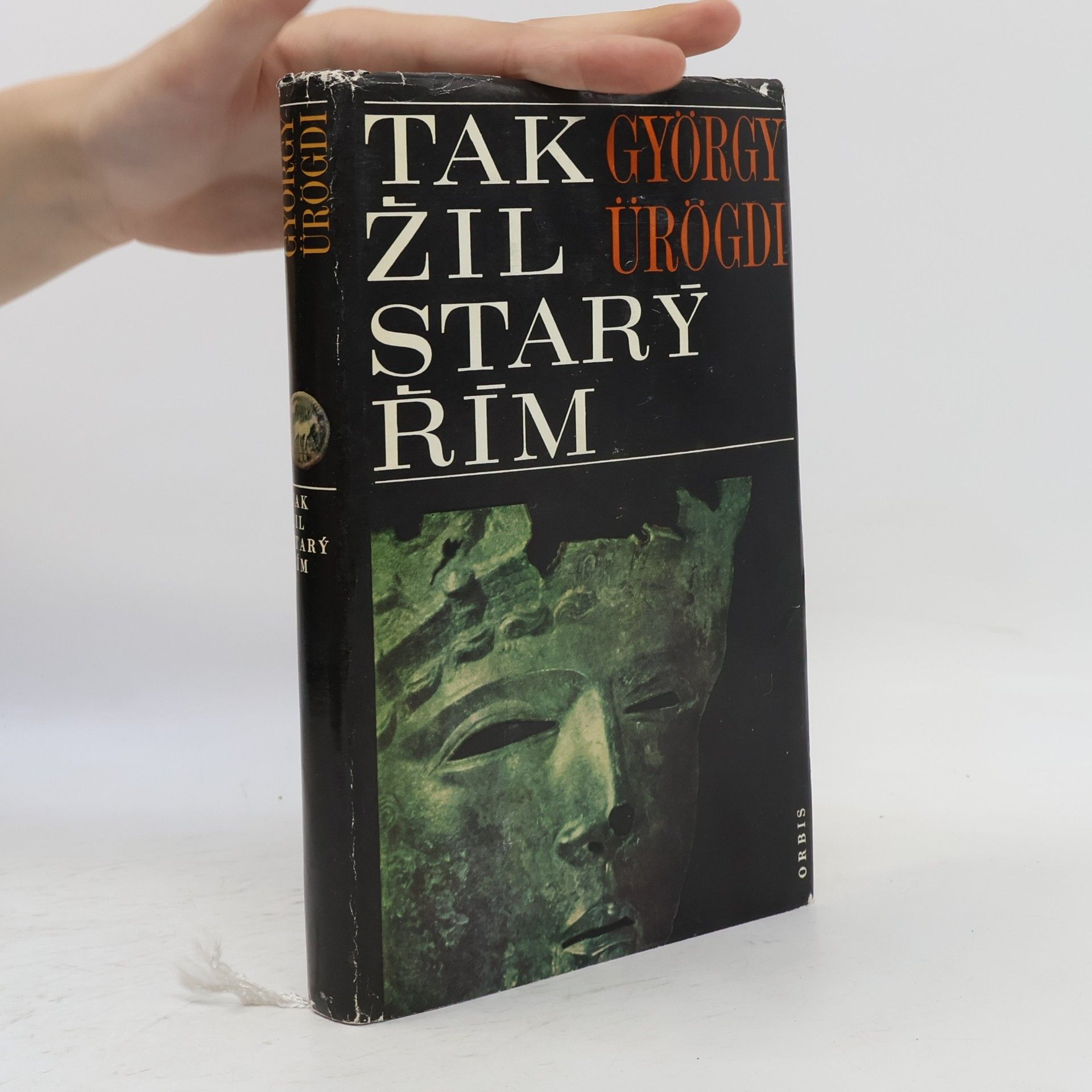Gyoergy Ueroegdi Tak žil starý Řím