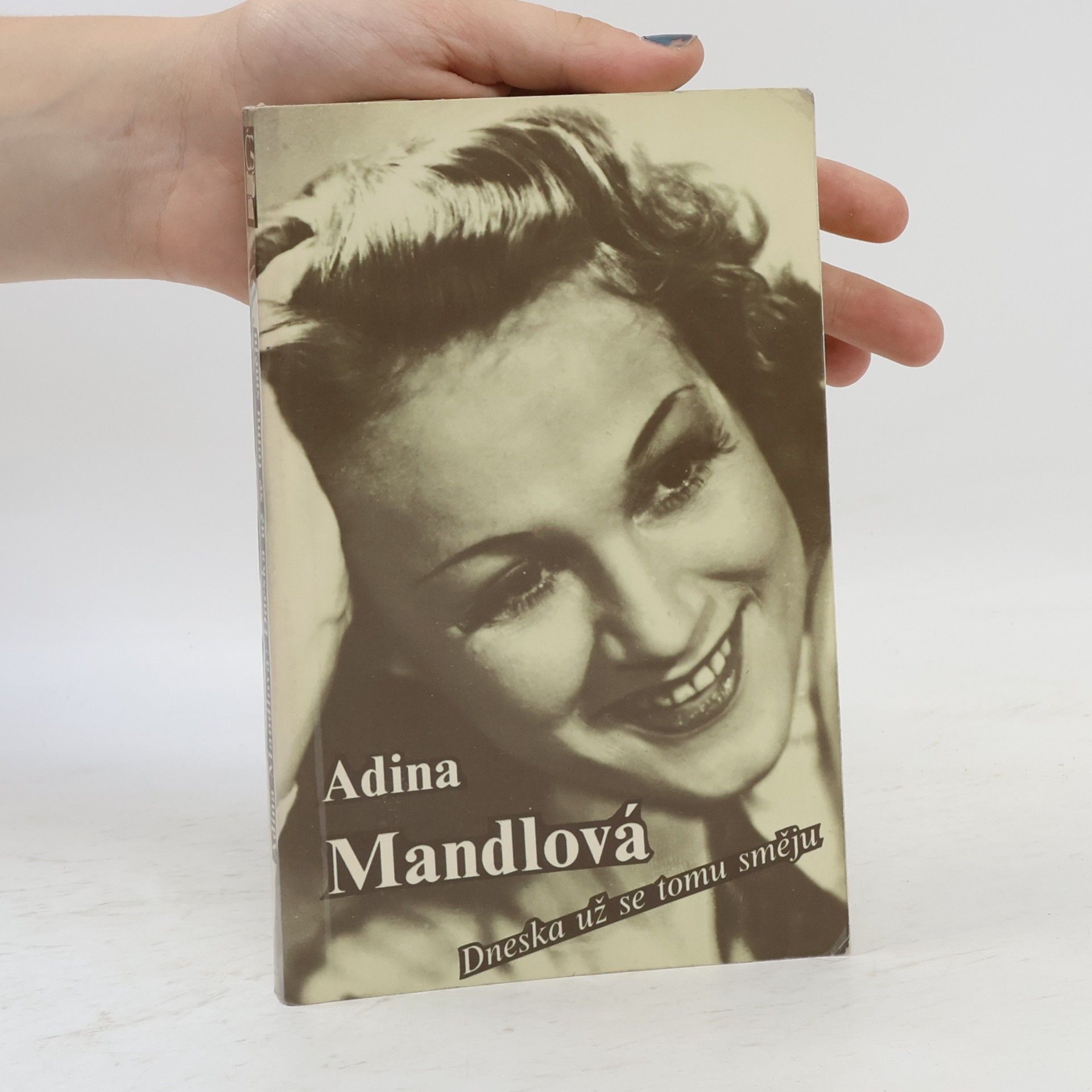 Adina Mandlová Adina Mandlová. Dneska už se tomu směju