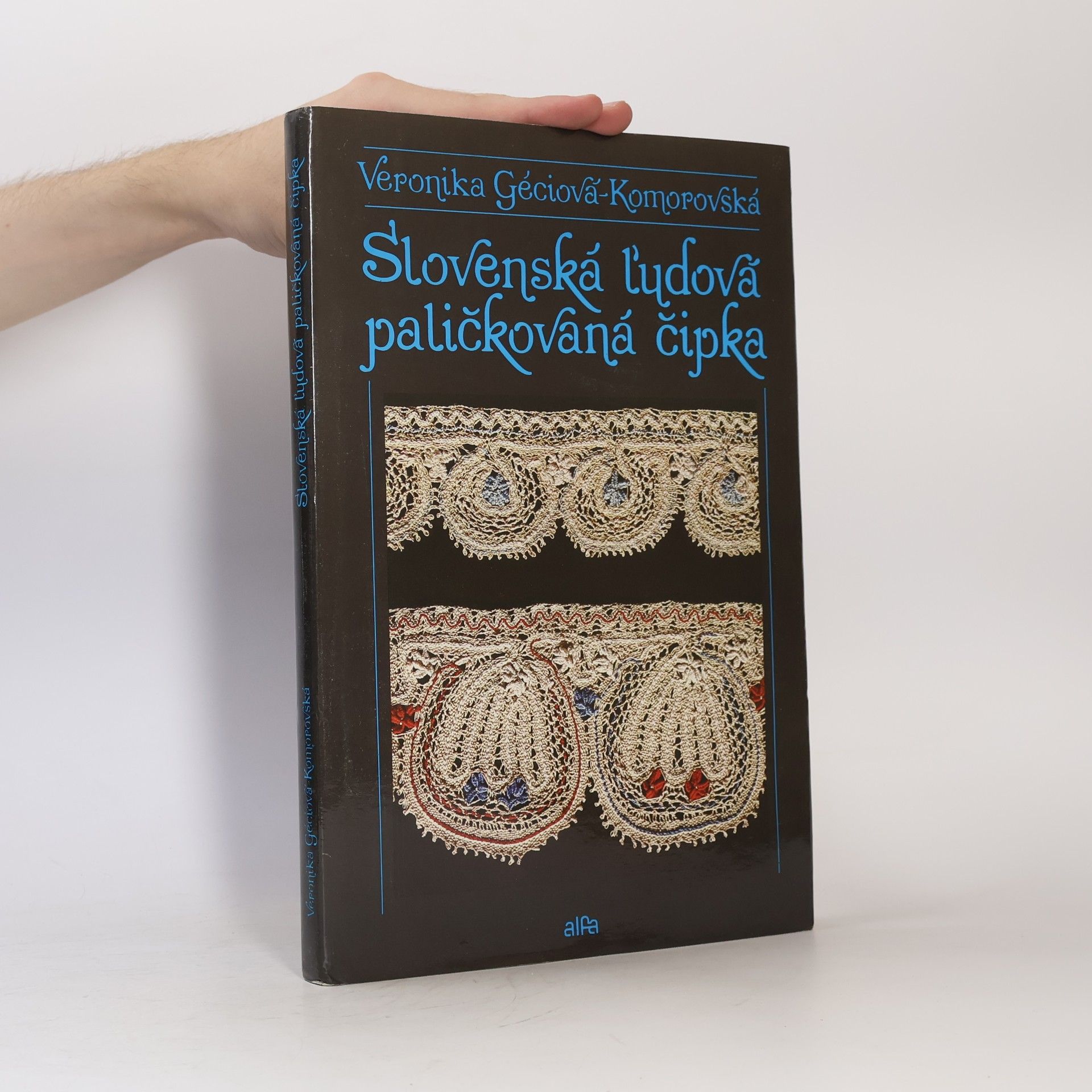 Veronika Géciová Komorovská Slovenská ľudová paličkovaná čipka