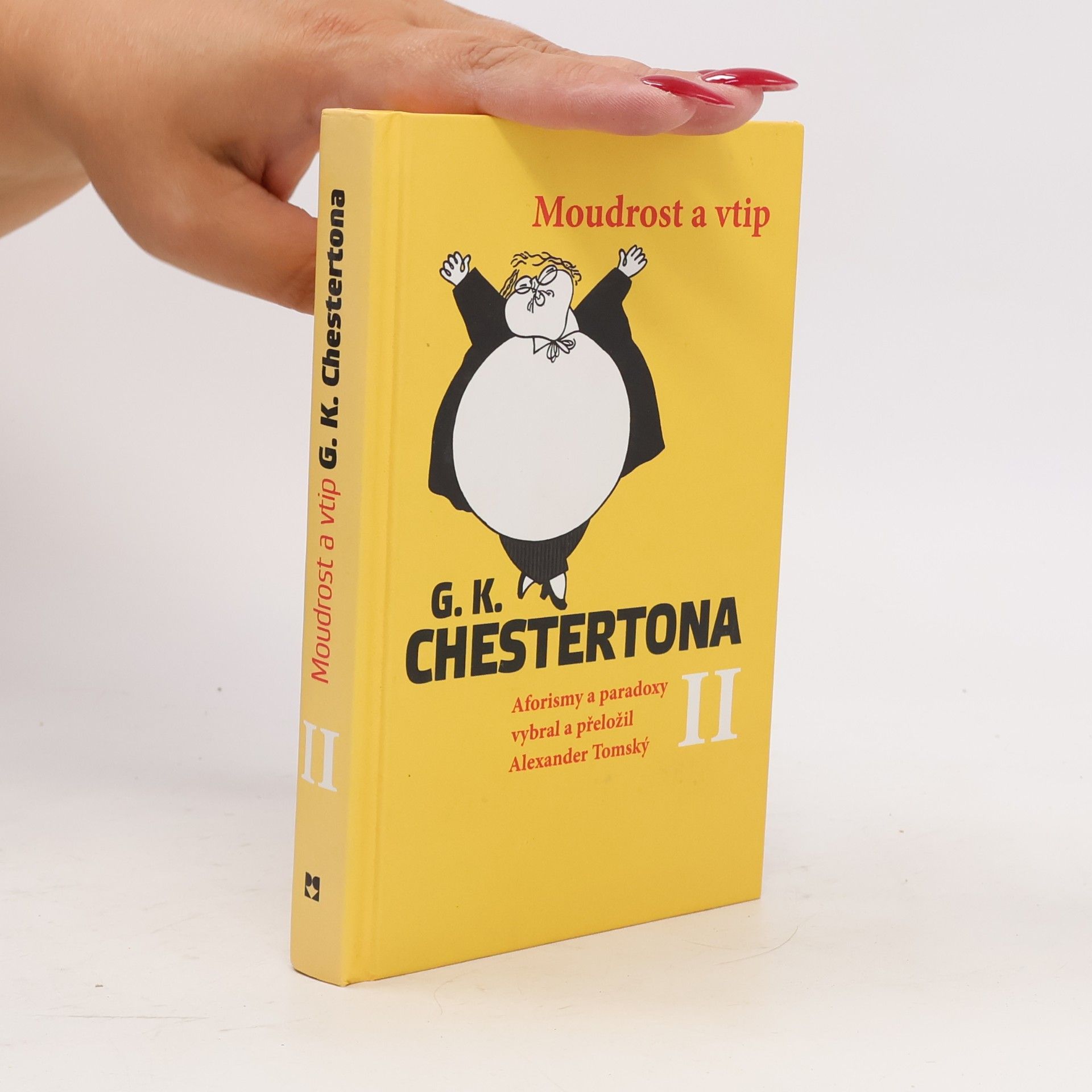 Alexander Tomský Moudrost a vtip G.K. Chestertona II - aforismy a paradoxy