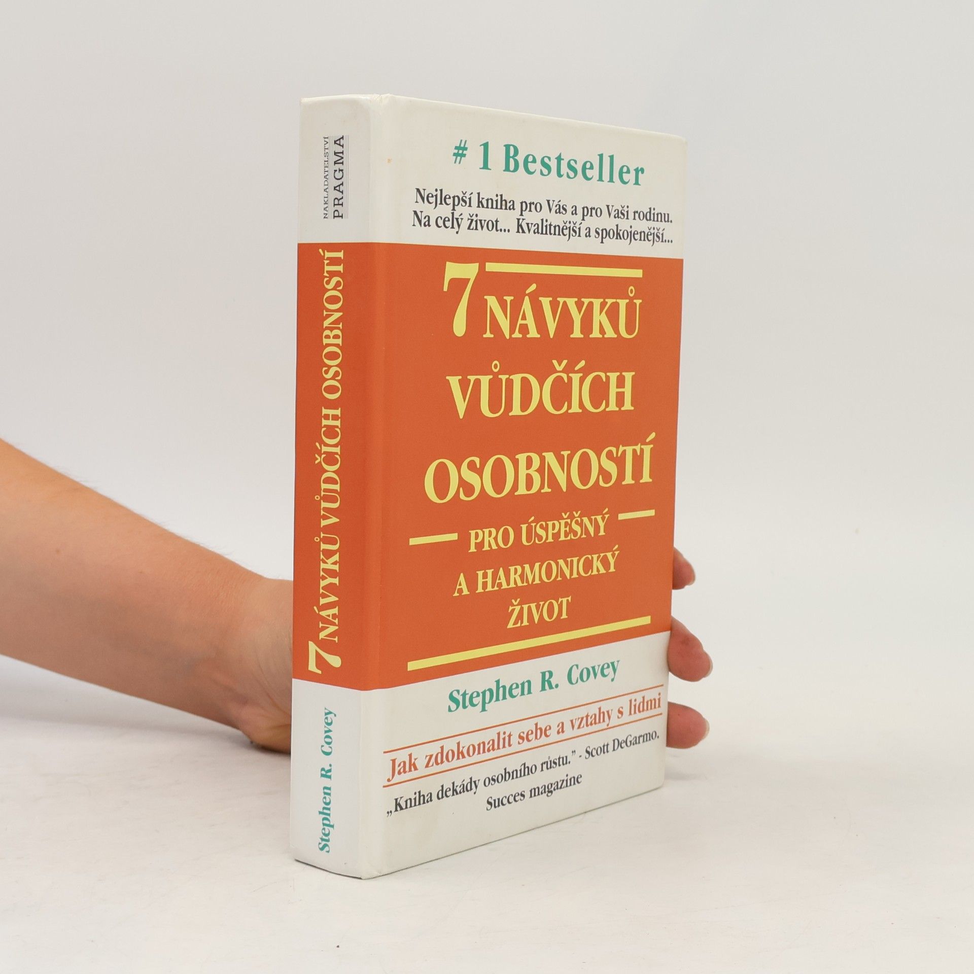 Stephen R. Covey 7 návyků vůdčích osobností pro úspěšný a harmonický život