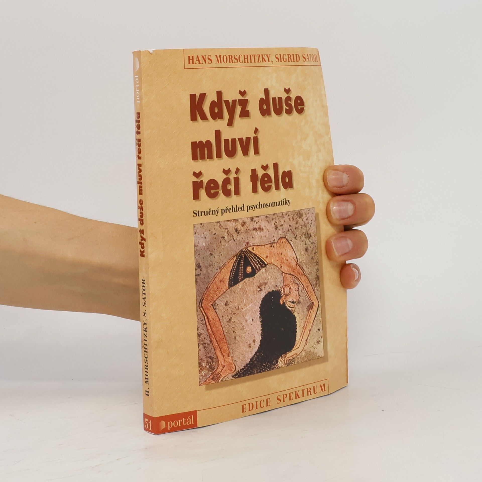 Hans Morschitzky Když duše mluví řečí těla. Stručný přehled psychosomatiky