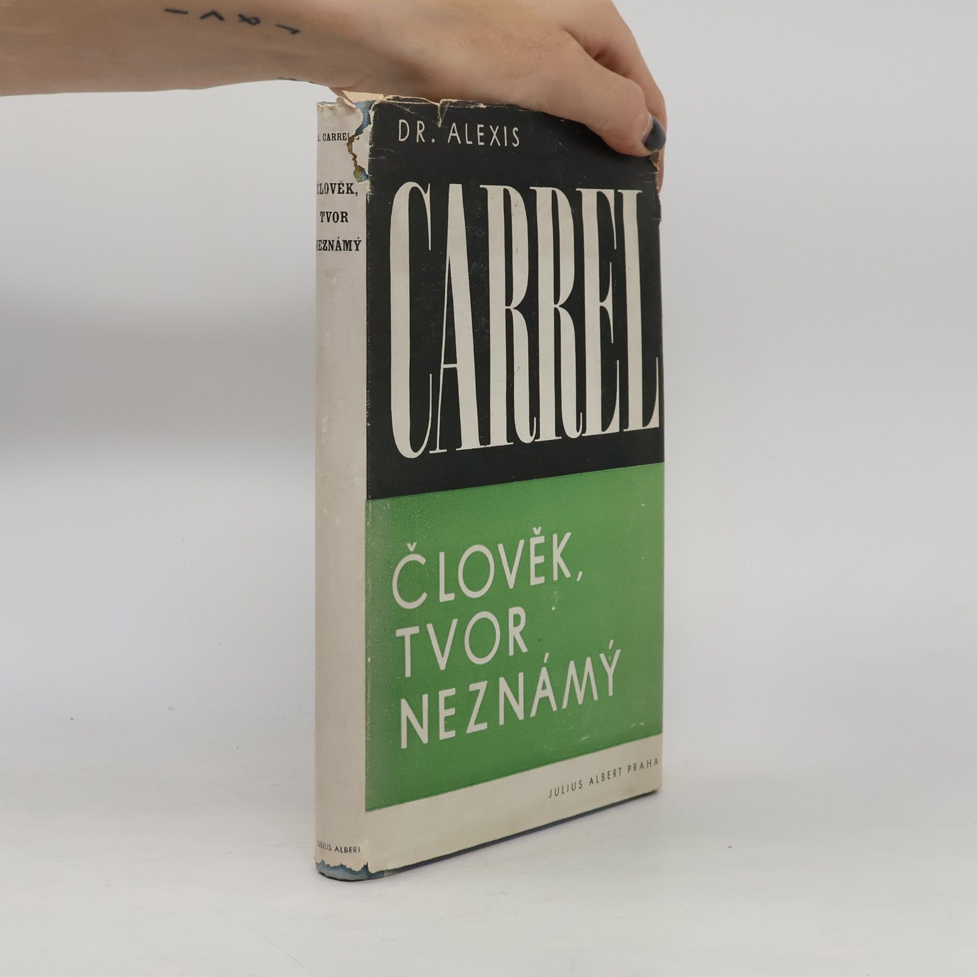 Alexis Carrel Člověk, tvor neznámý