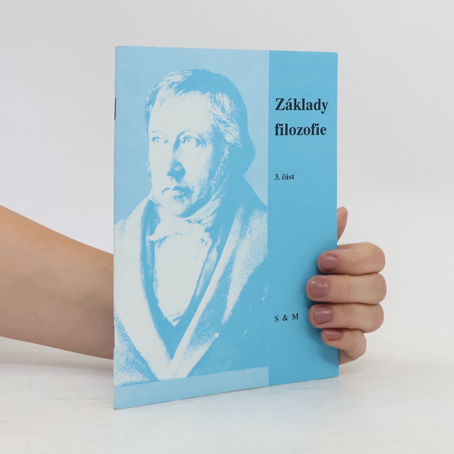 Jaroslava Schlegelová Základy filozofie 3. část