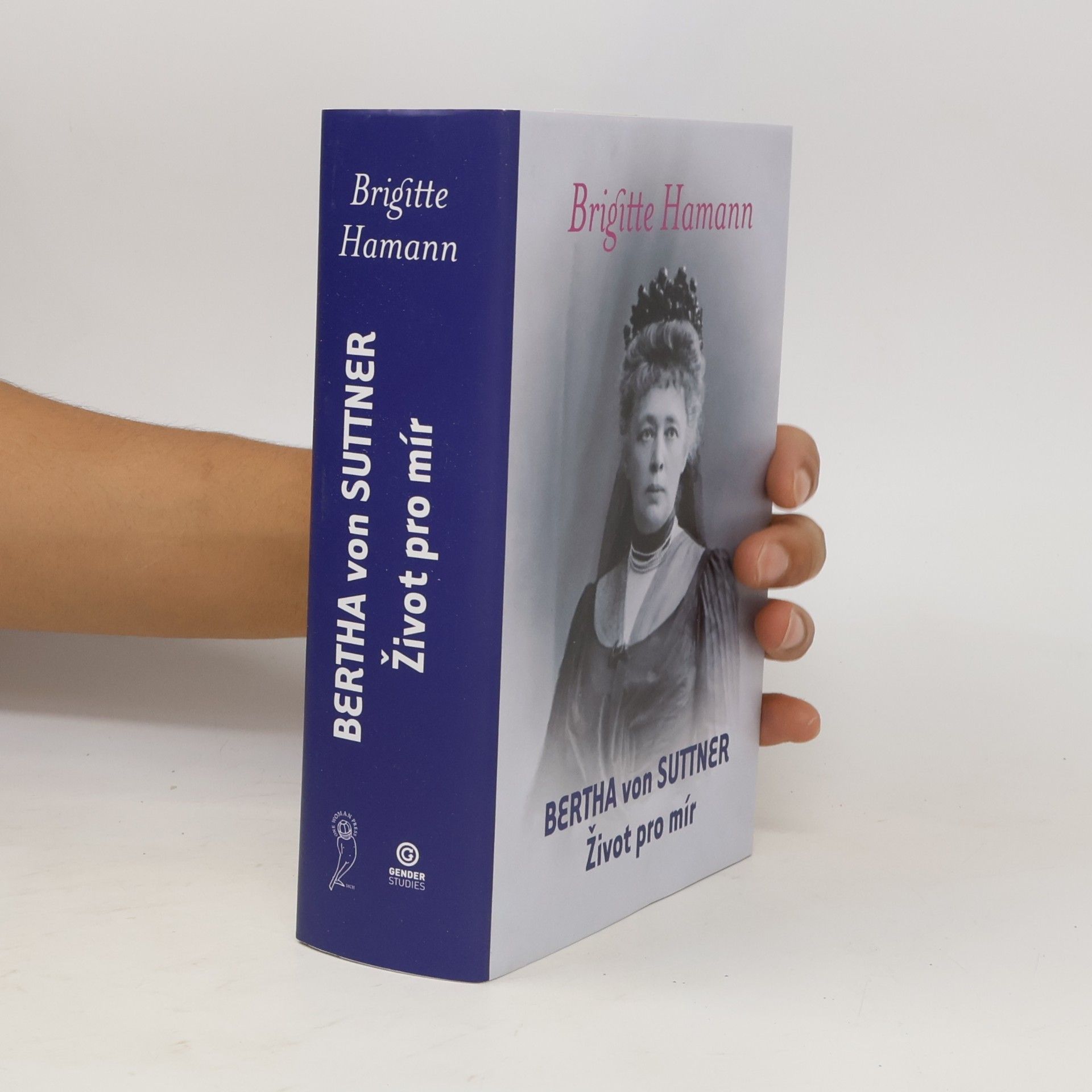 Brigitte Hamannová Bertha von Suttner - život pro mír