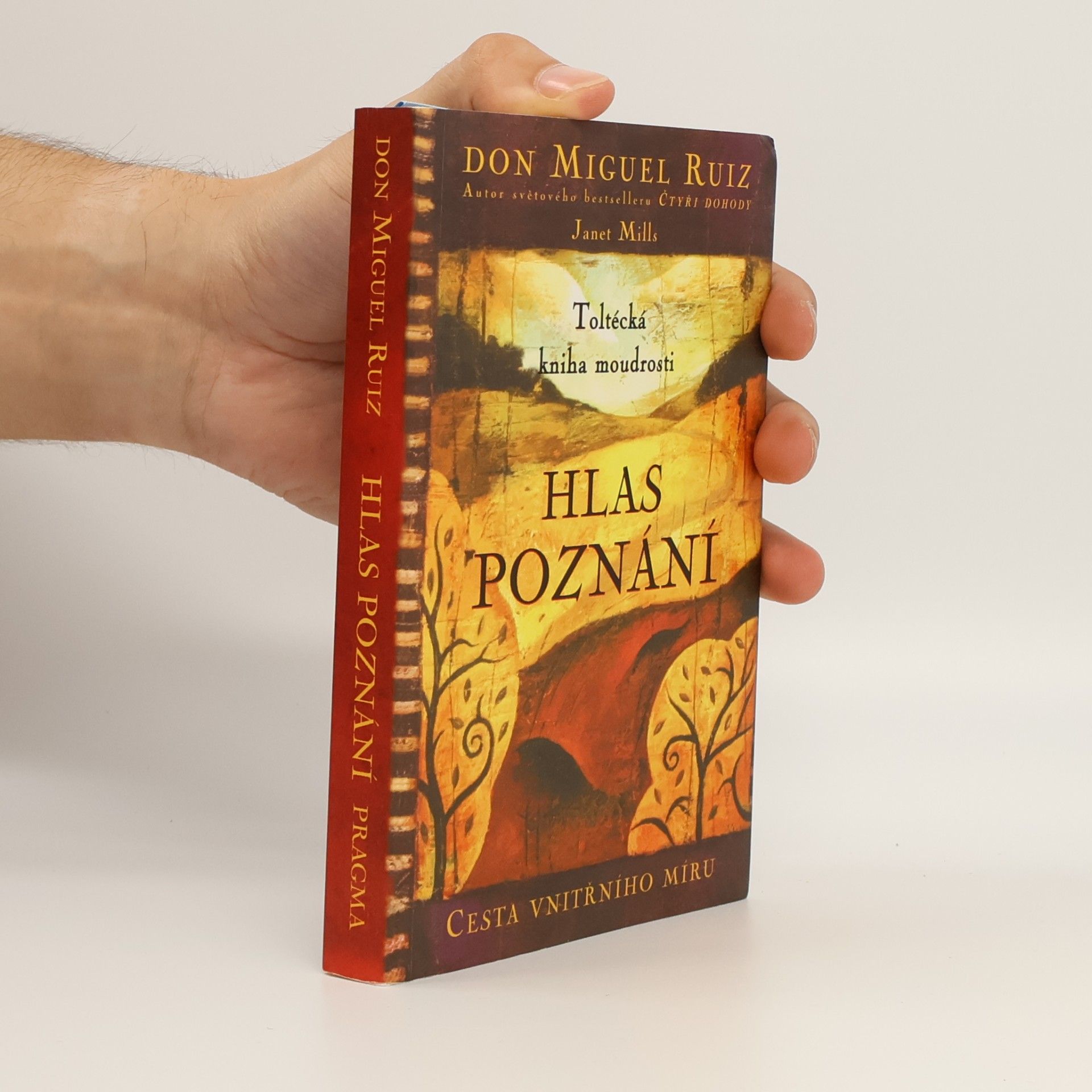 Don Miguel Ruiz Hlas poznání. Toltécká kniha moudrosti