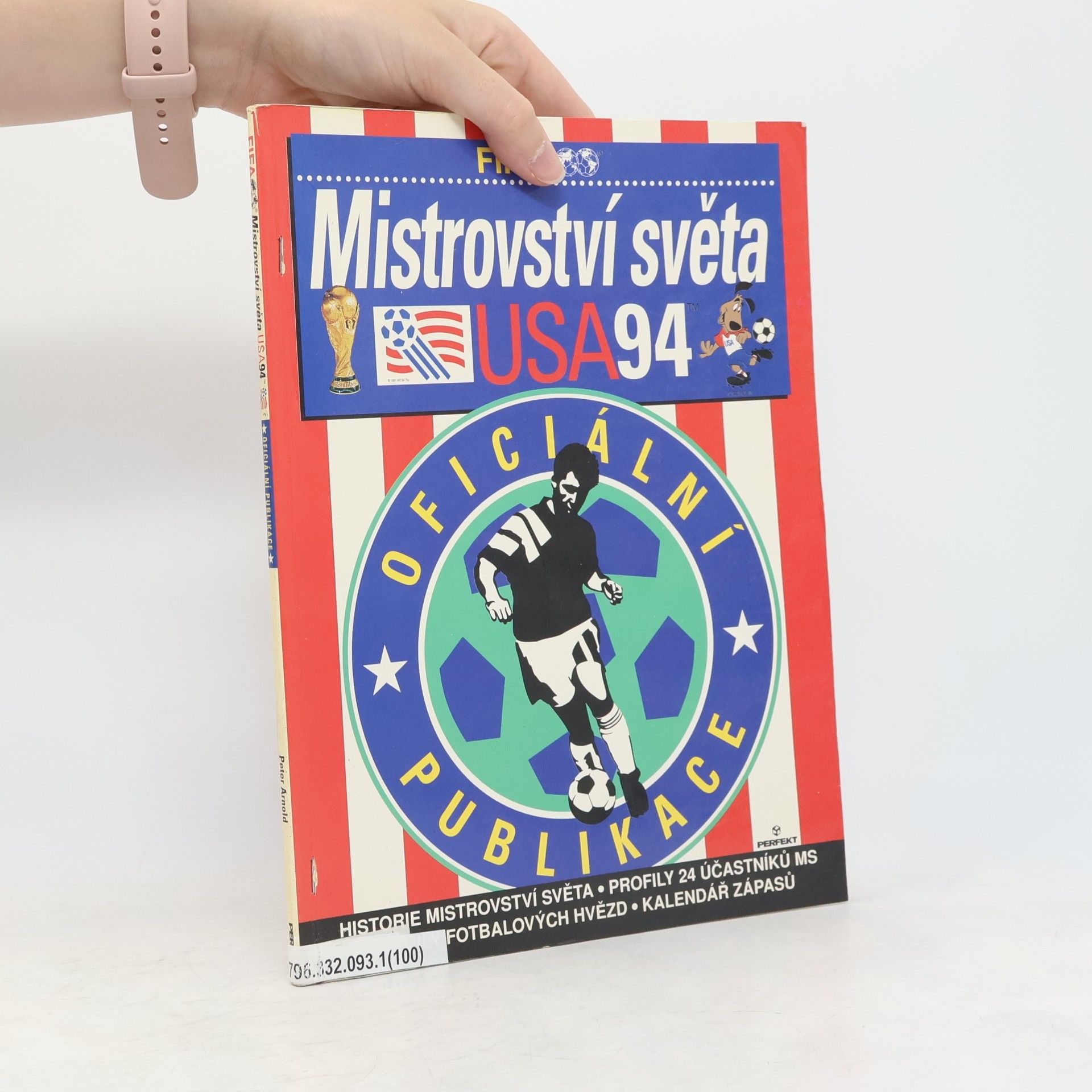 Bernd Arnold Mistrovství světa v kopané USA 94 : oficiální publikace