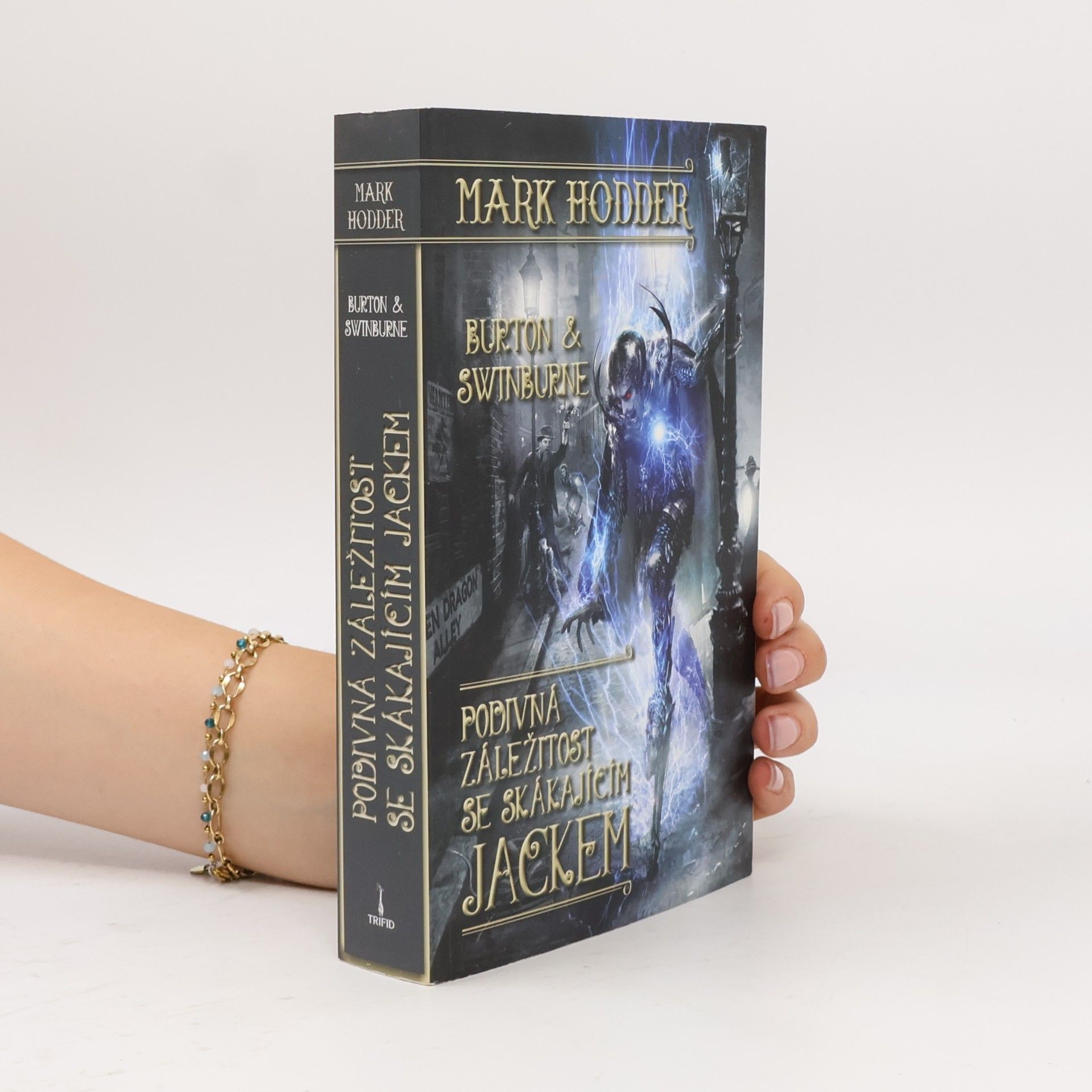 Mark Hodder Podivná záležitost se Skákajícím Jackem. Burton & Swinburne