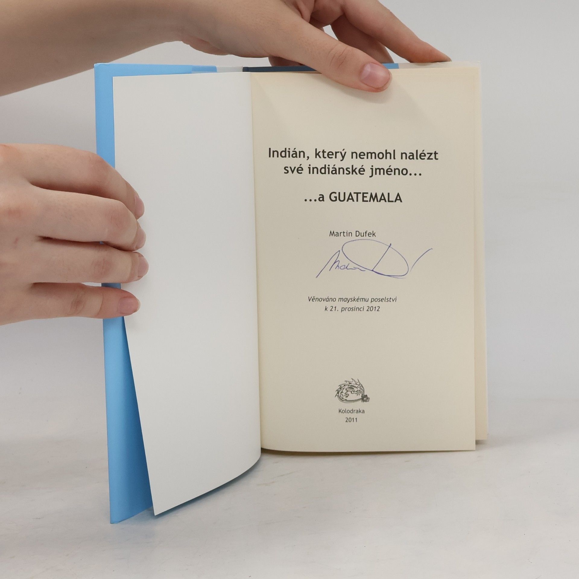 Martin Dufek Indián, který nemohl nalézt své indiánské jméno...a Guatemala