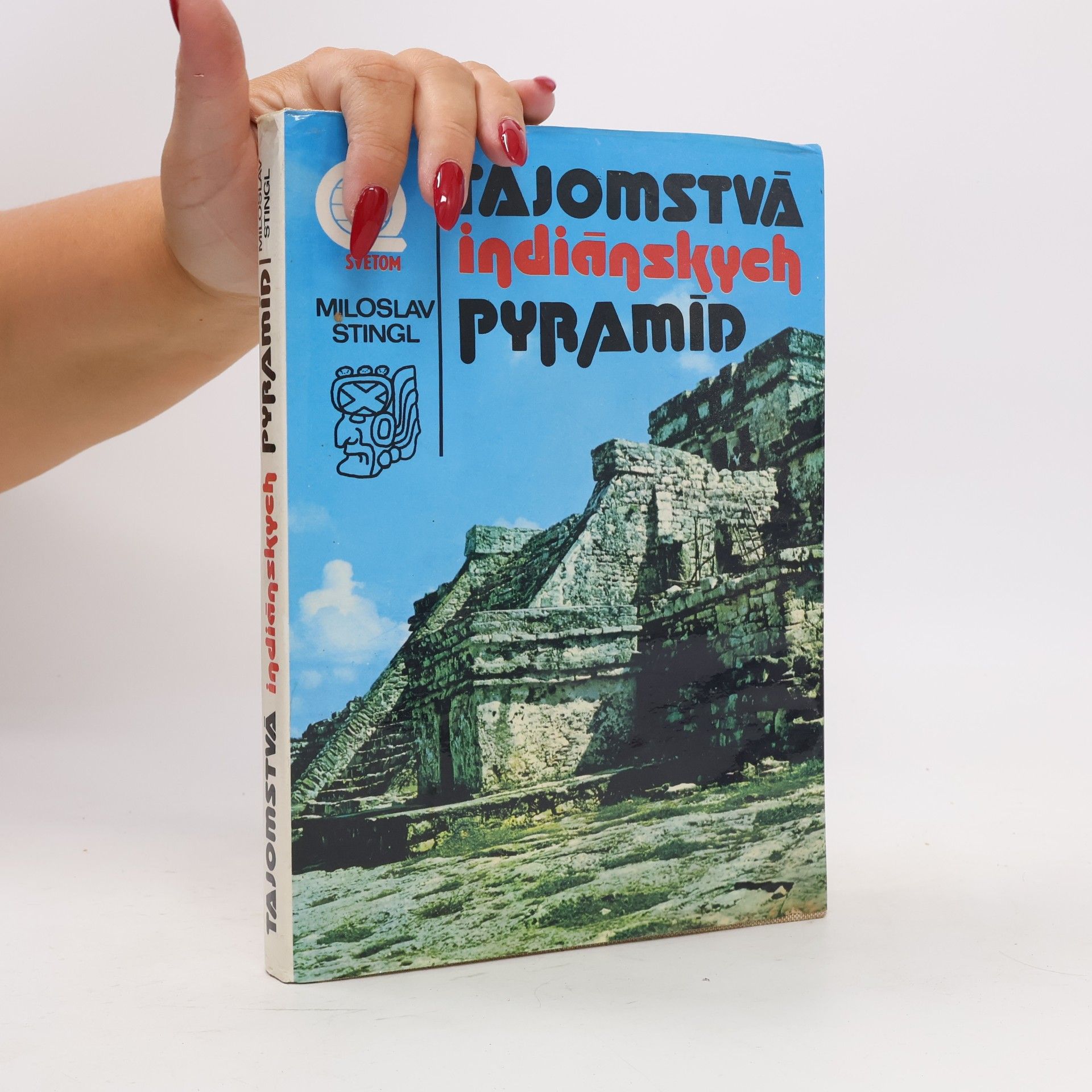 Miloslav Stingl Tajomstvá indiánskych pyramíd