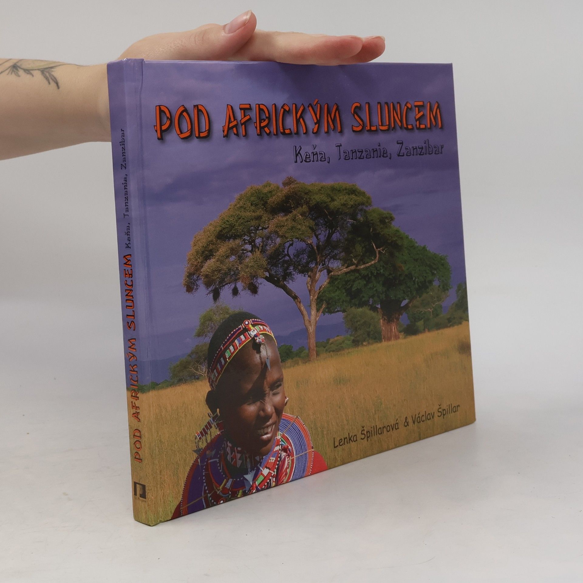 Václav Špillar Pod africkým sluncem: Keňa, Tanzanie, Zanzibar