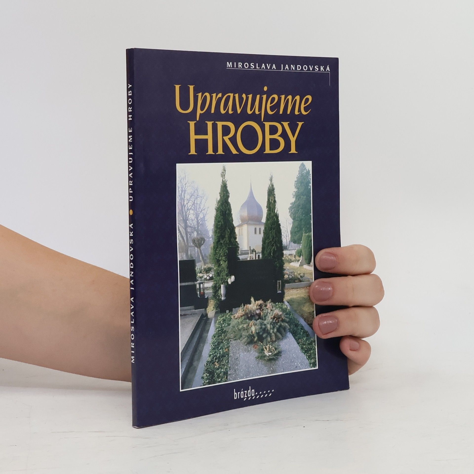 Miroslava Jandovská Upravujeme hroby