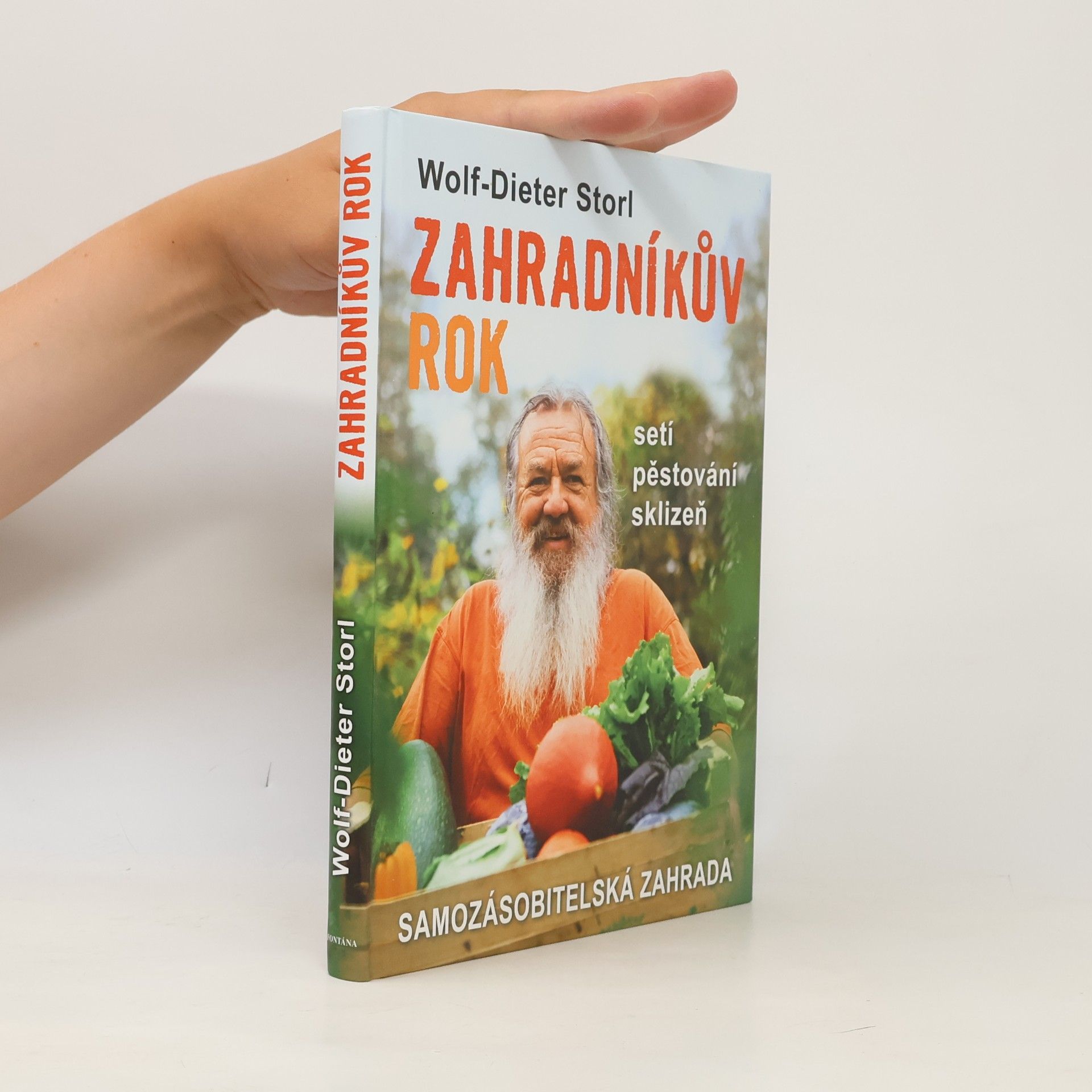Miroslav Hubáček Zahradníkův rok: Samozásobitelská zahrada - setí, pěstování, sklizeň