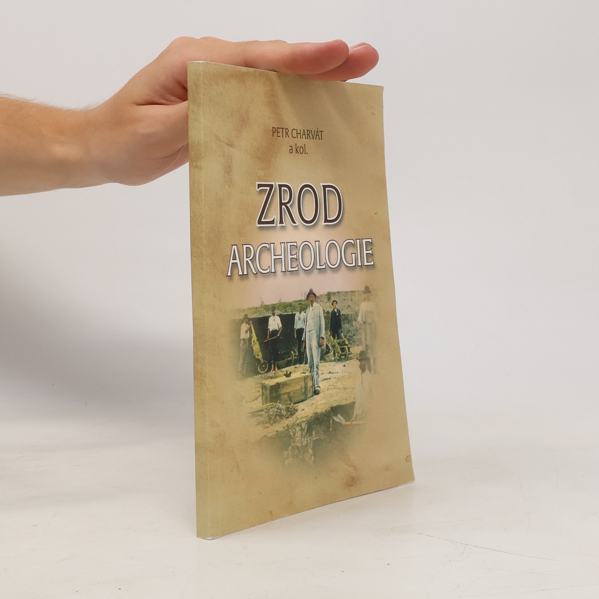 Petr Charvát Zrod archeologie