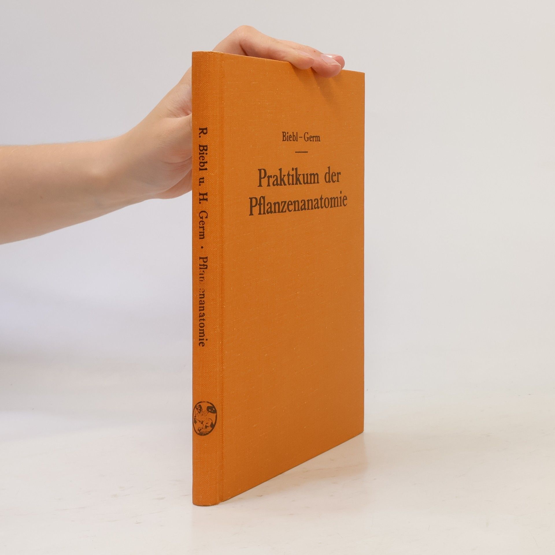 Richard Biebl Praktikum der Pflanzenanatomie