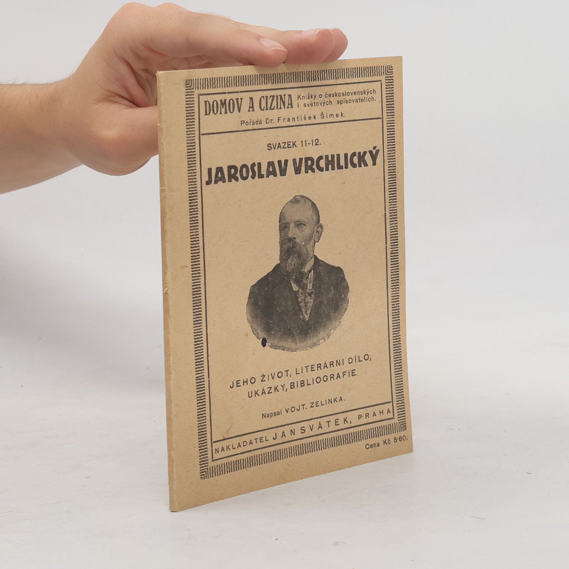Jaroslav Vrchlický. Jeho život, literární dílo, ukázky, bibliografie