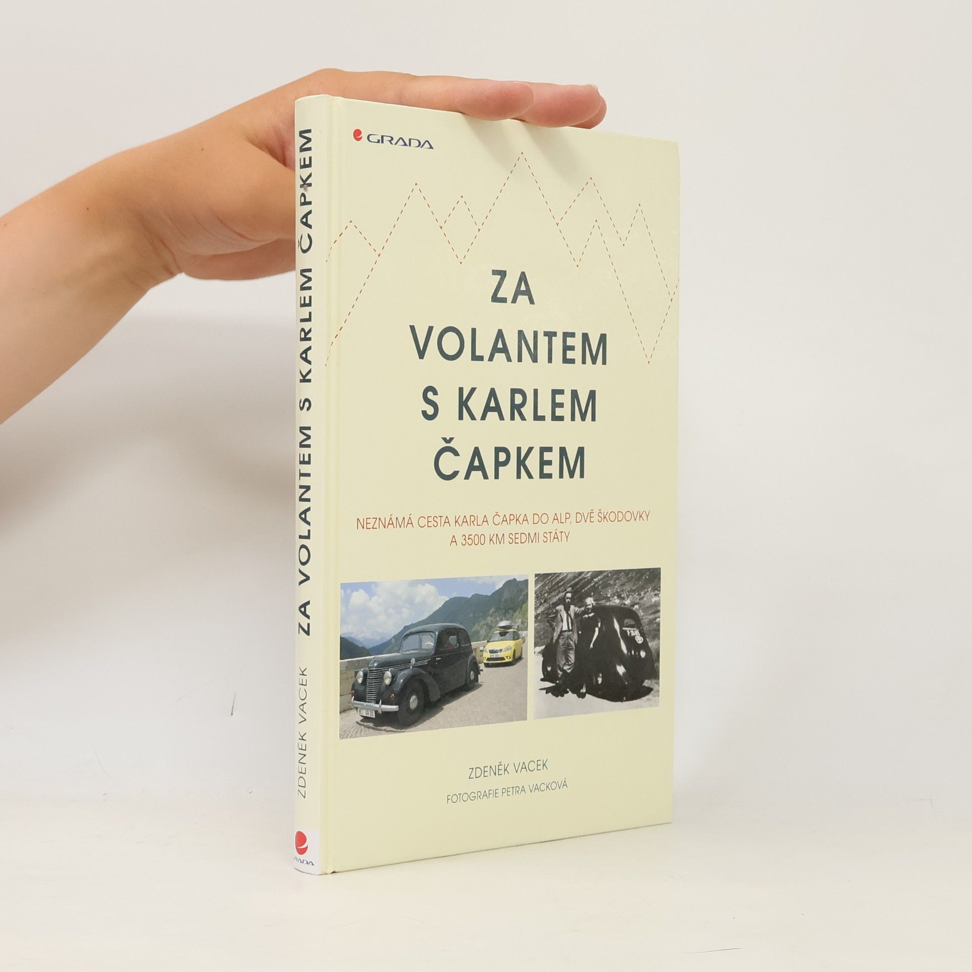 Petra Vacková Za volantem s Karlem Čapkem. Neznámá cesta Karla Čapka do Alp, dvě škodovky a 3500 km sedmi státy