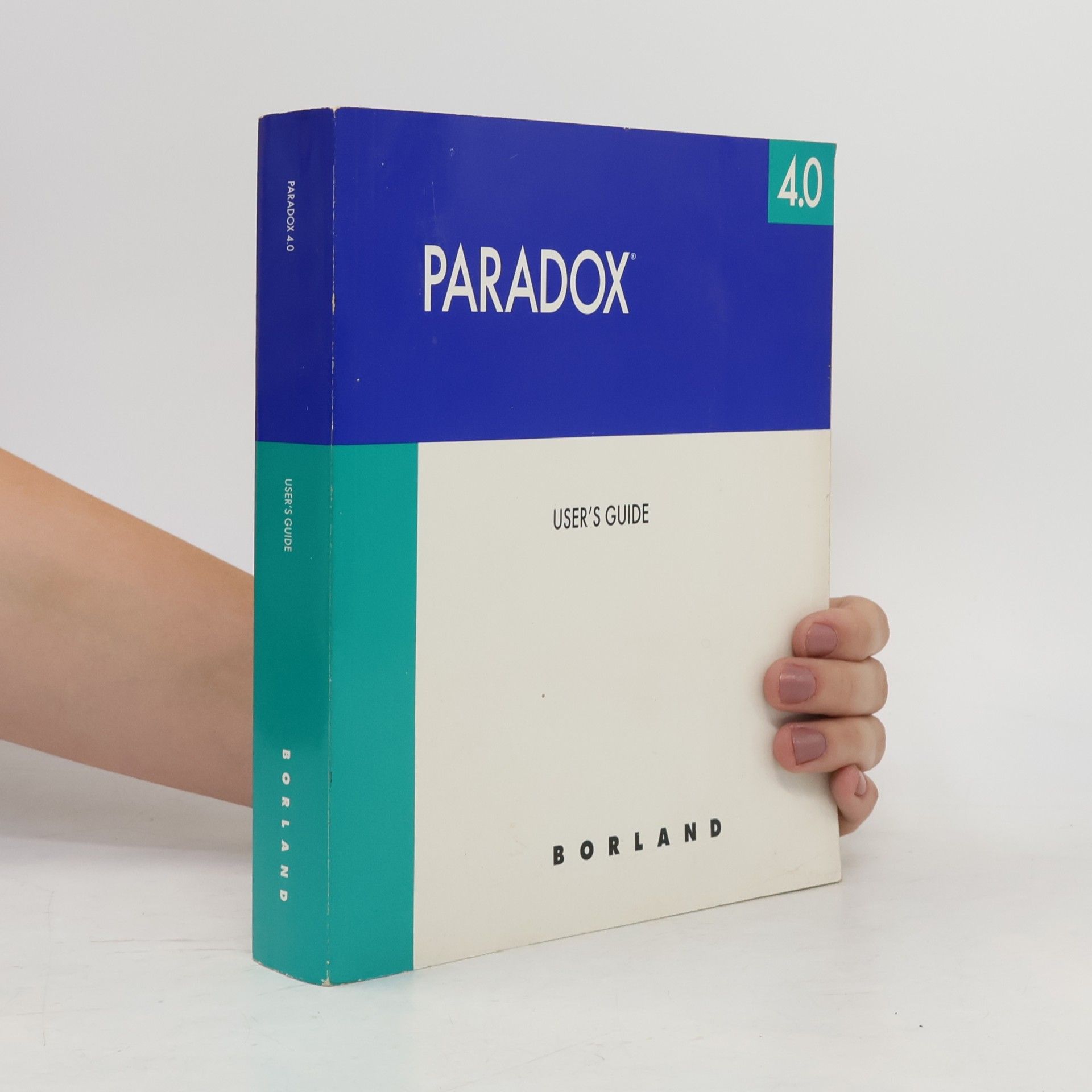 Various authors Paradox 4.0 User's Guide