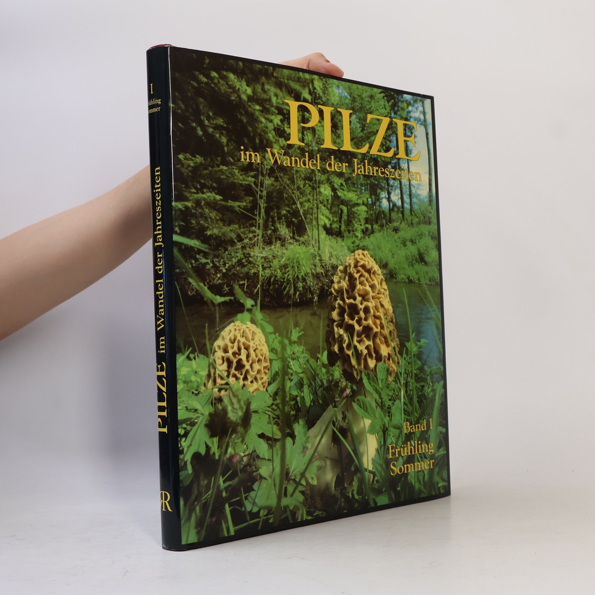Autorenkollektiv Pilze im Wandel der Jahreszeiten Band I. Frühling, Sommer