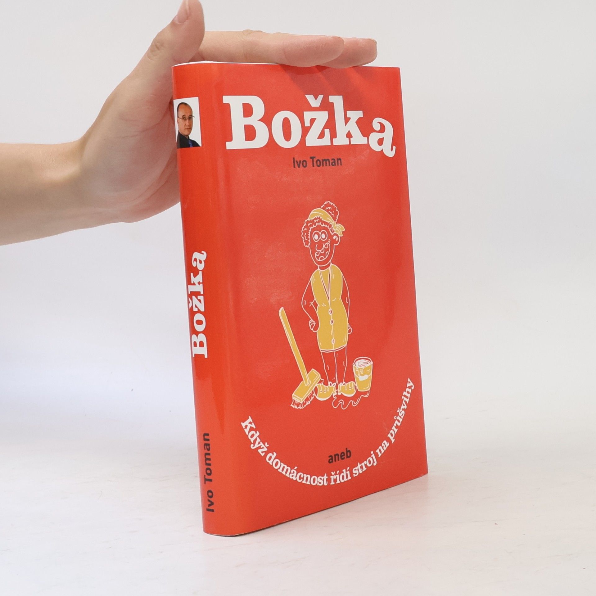 Ivo Toman Božka aneb když domácnost řídí stroj na průšvihy
