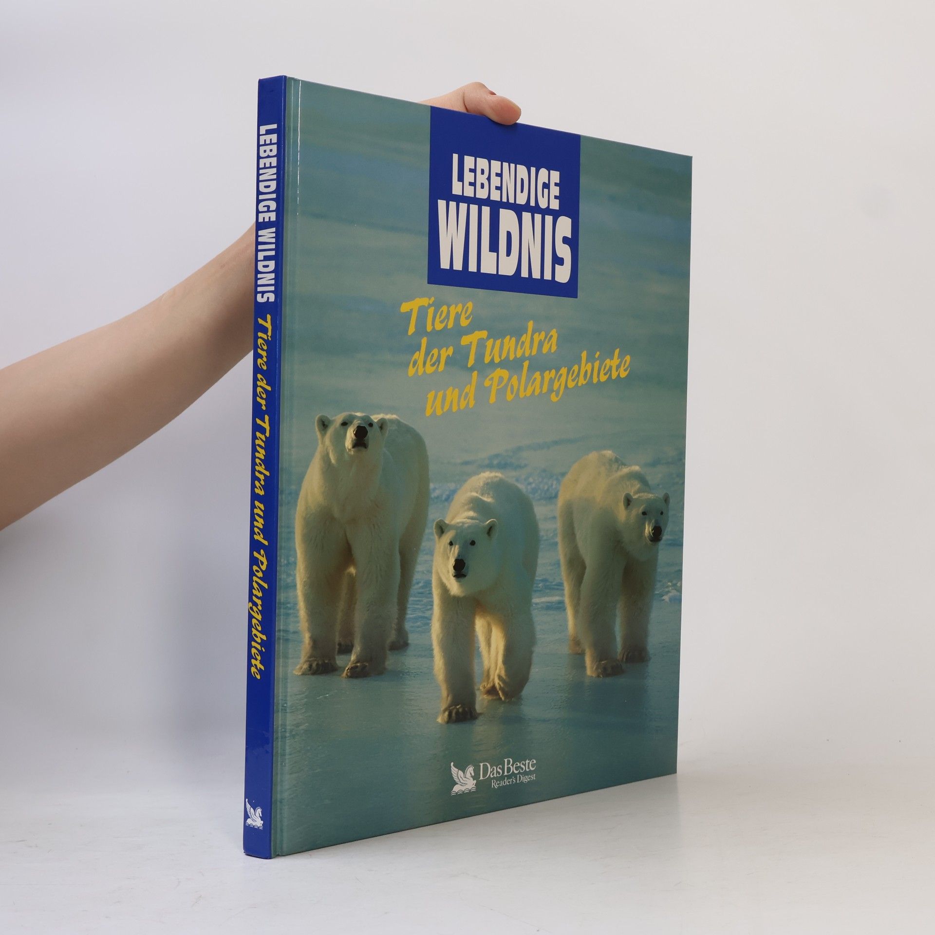 Autorenkollektiv Lebendige Wildnis : Tiere der Tundra und Polargebiete