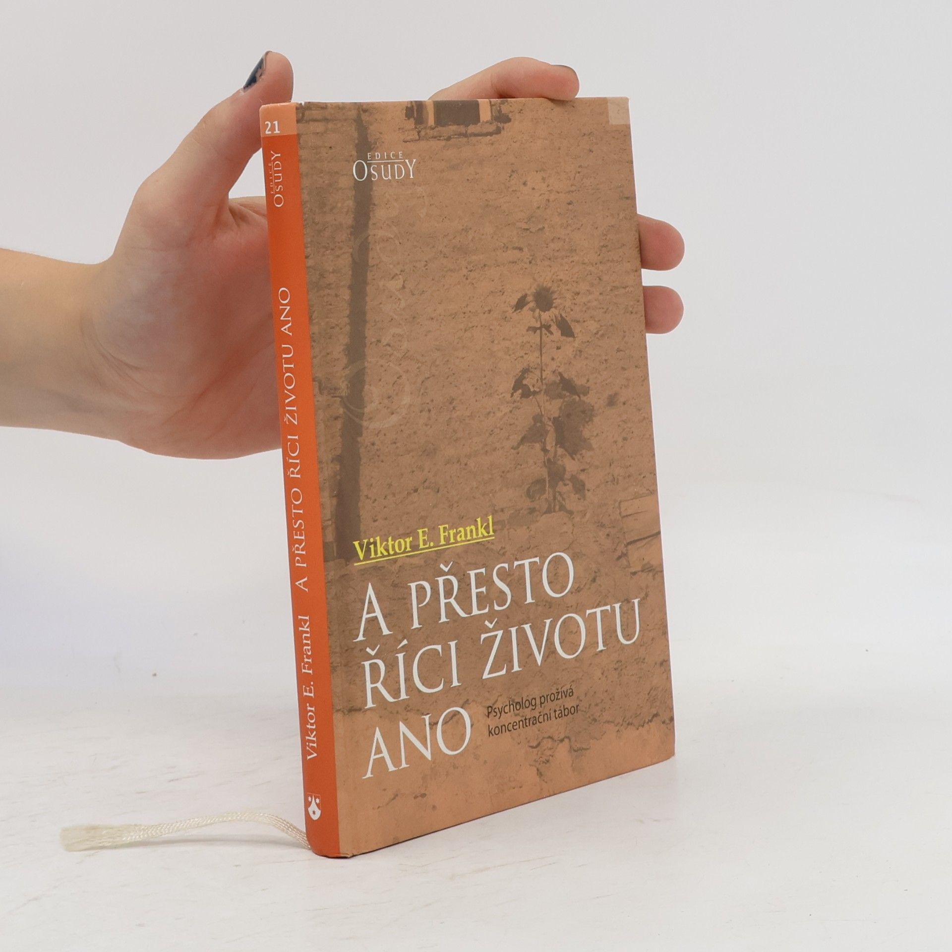 Viktor Frankl A přesto říci životu ano: Psycholog prožívá koncentrační tábor