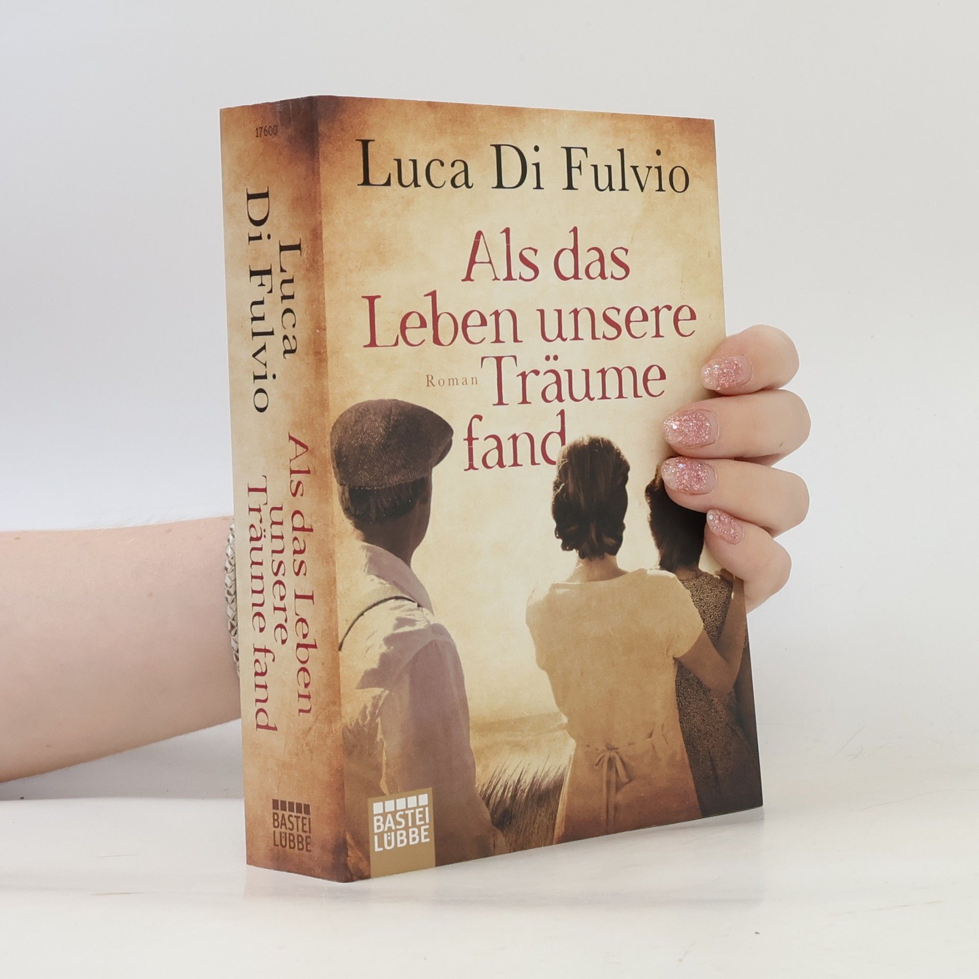 Luca Di Fulvio Als das Leben unsere Träume fand