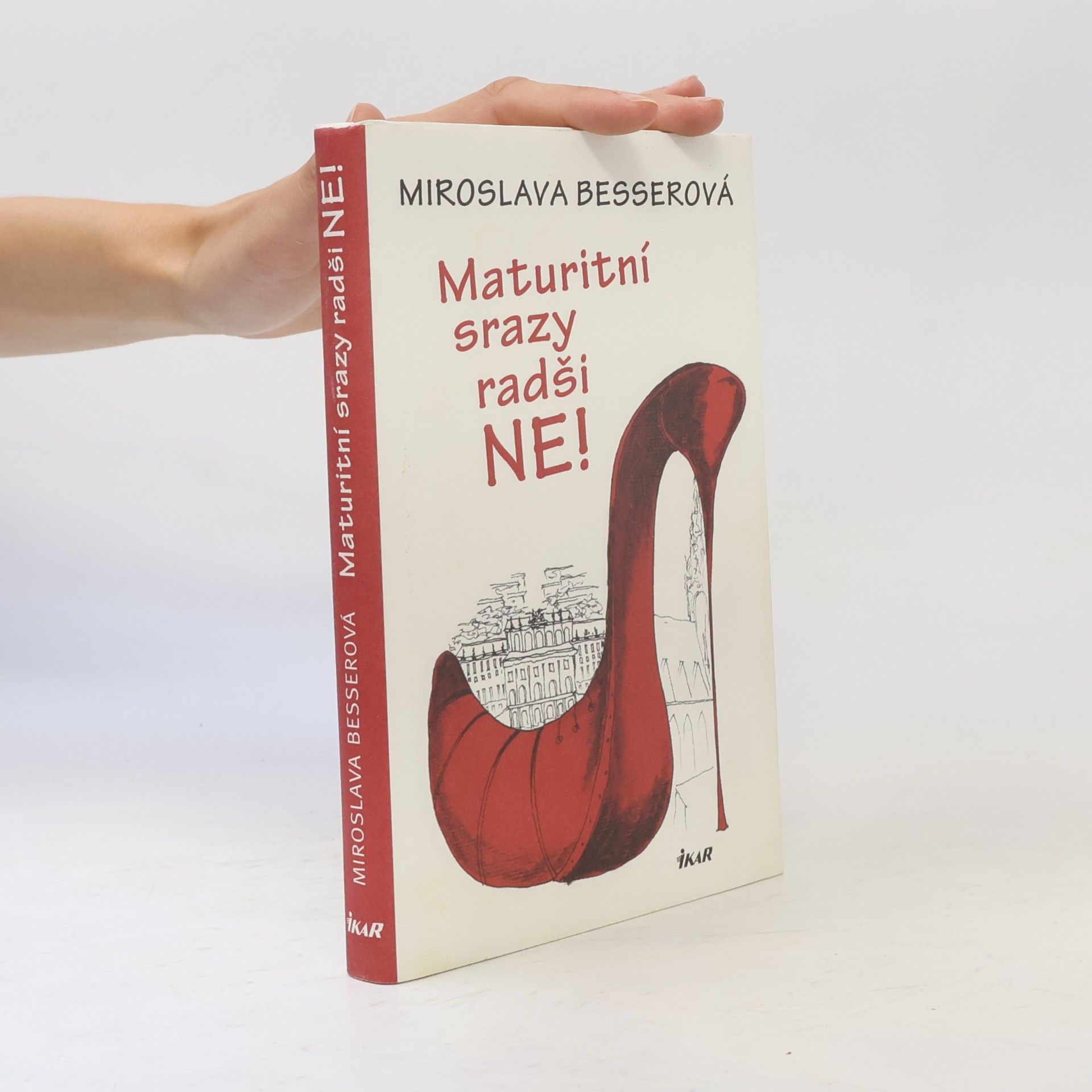 Miroslava Besserová Maturitní srazy radši ne!
