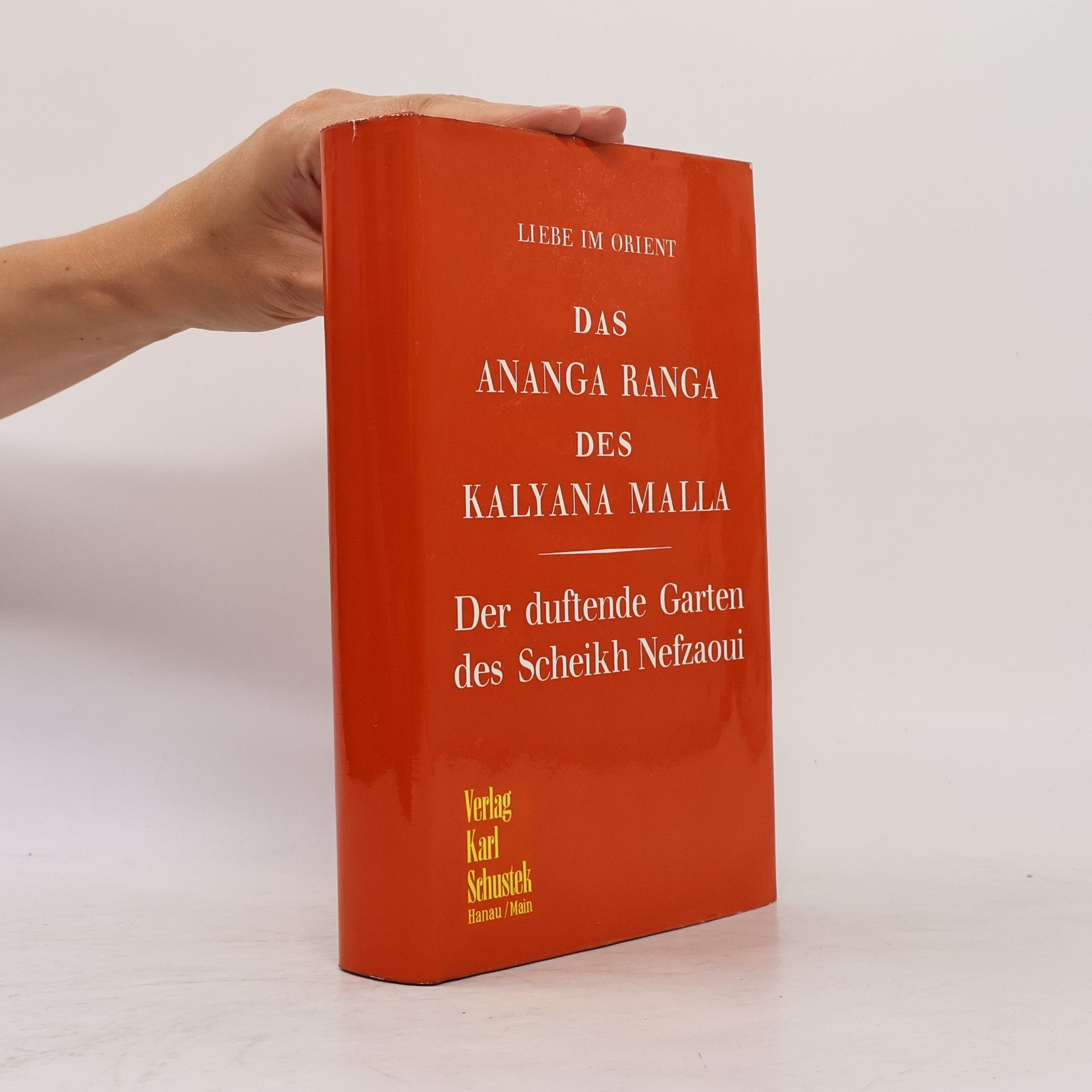 Various authors Das Ananga Ranga des Kalyana Malla: Der duftende Garten des scheikh Nefzaoui