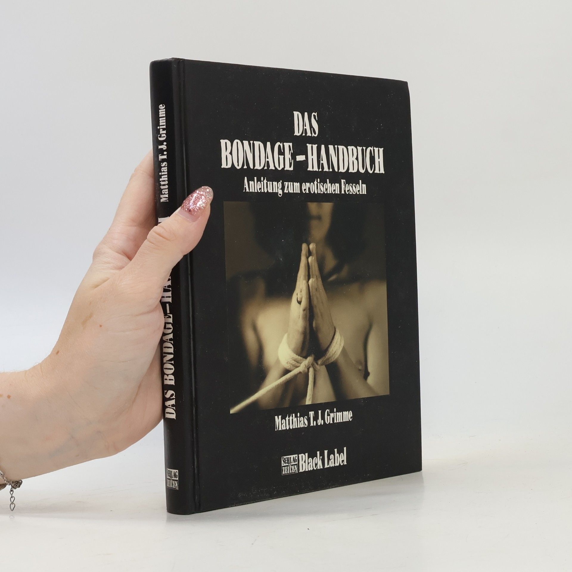 Matthias T. J. Grimme Das Bondage-Handbuch