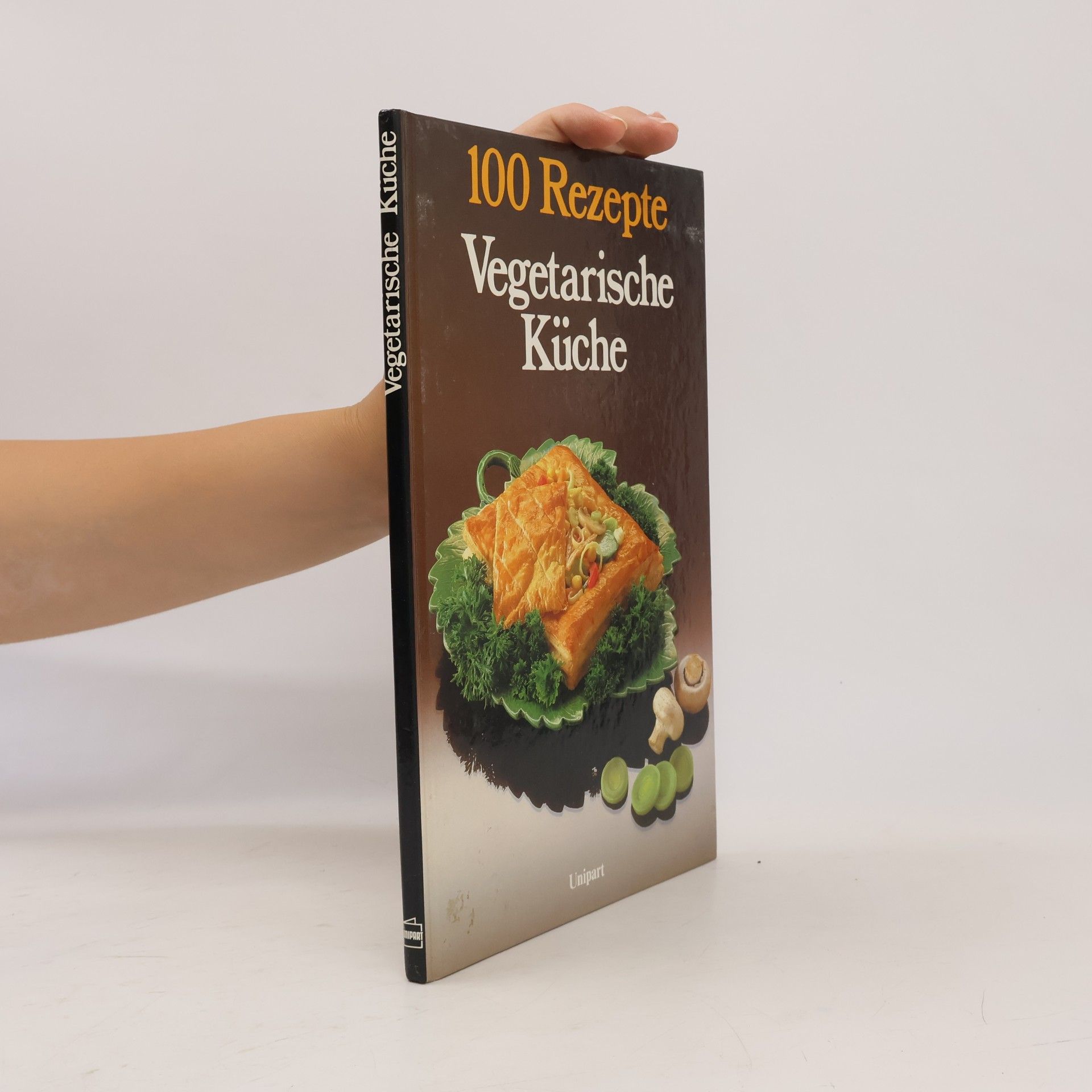 100 Rezepte. Vegetarische Küche