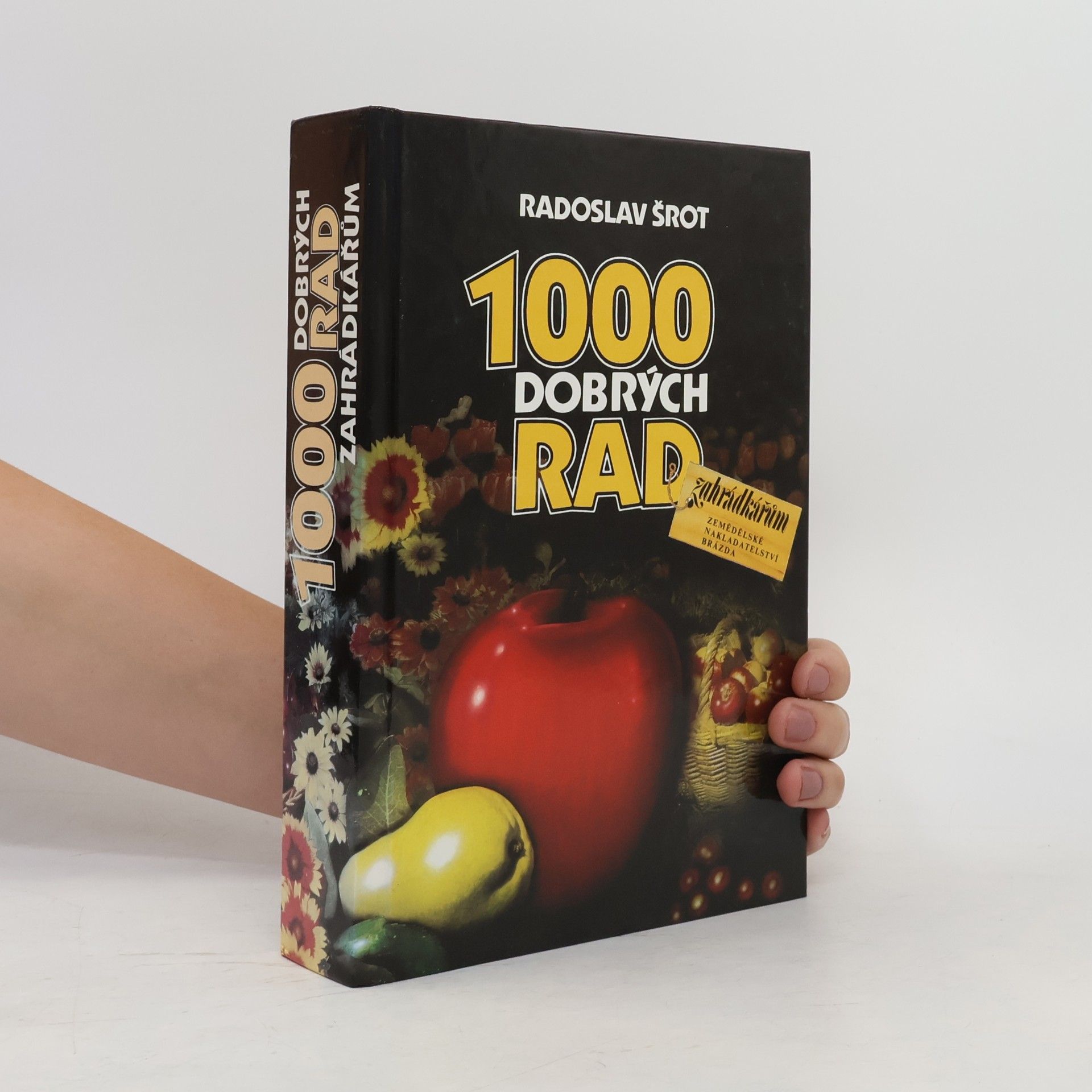 Radoslav Šrot 1000 dobrých rad zahrádkářům