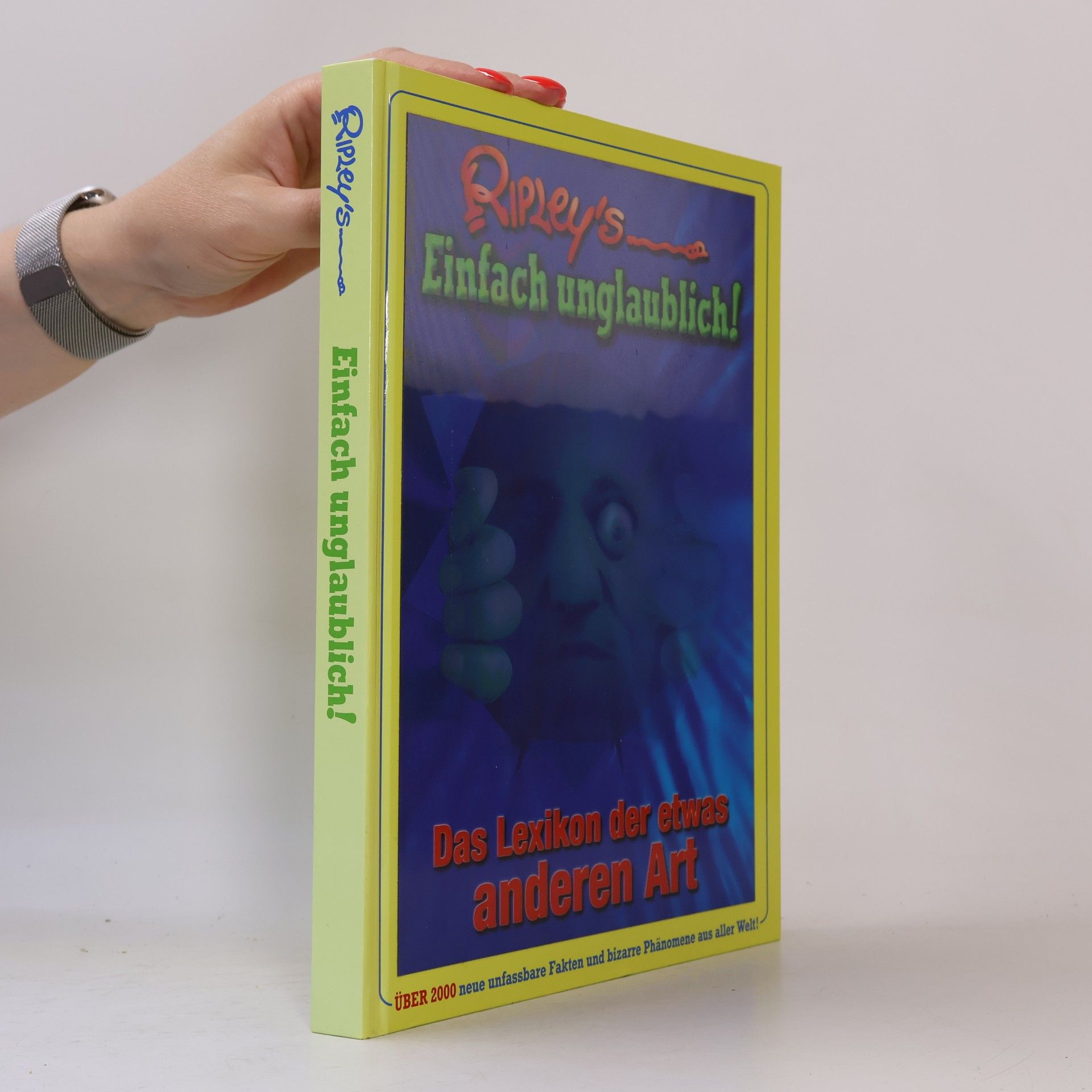 Ripley's einfach unglaublich! - das Lexikon der etwas anderen Art