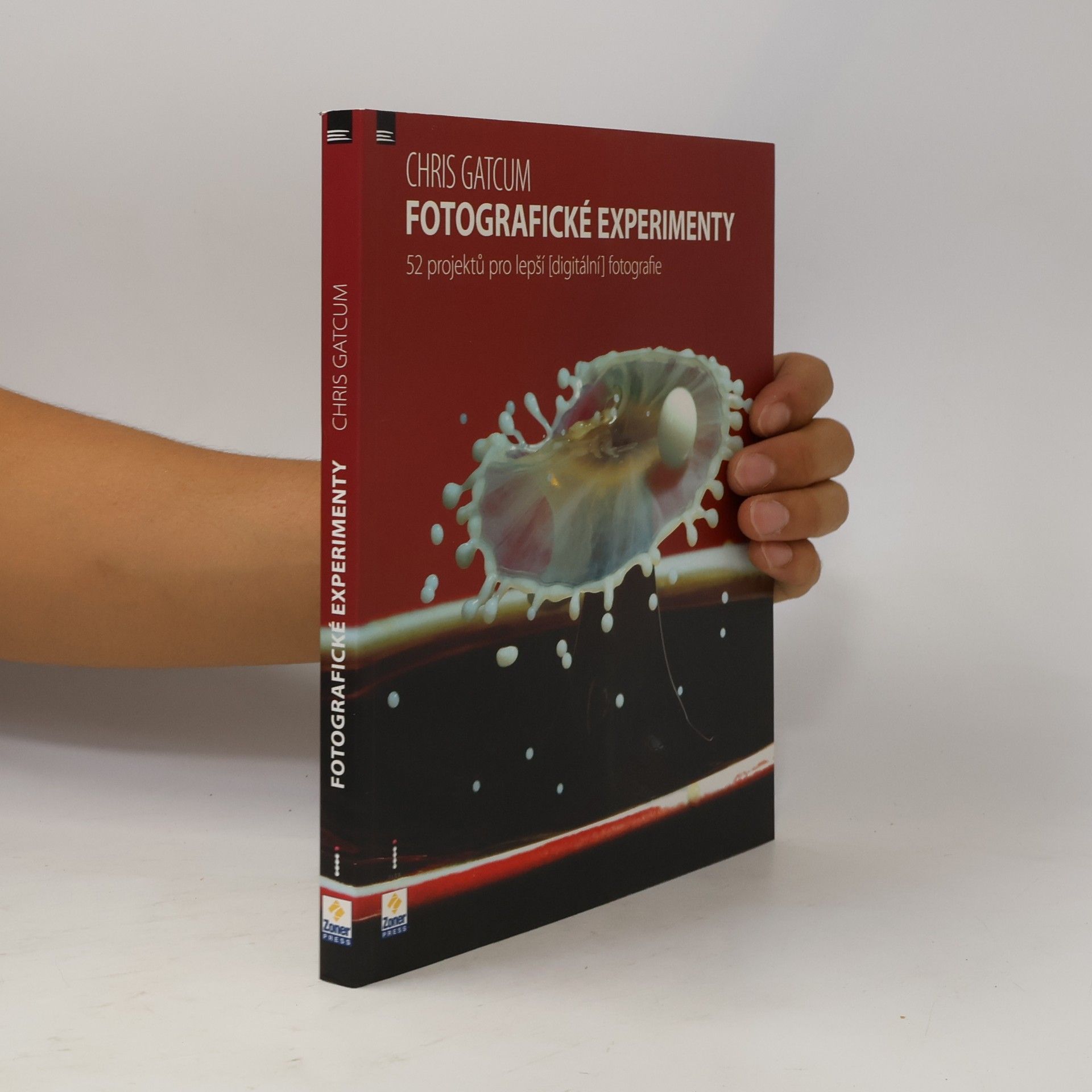 Chris Gatcum Fotografické experimenty : 52 projektů pro lepší (digitální) fotografie