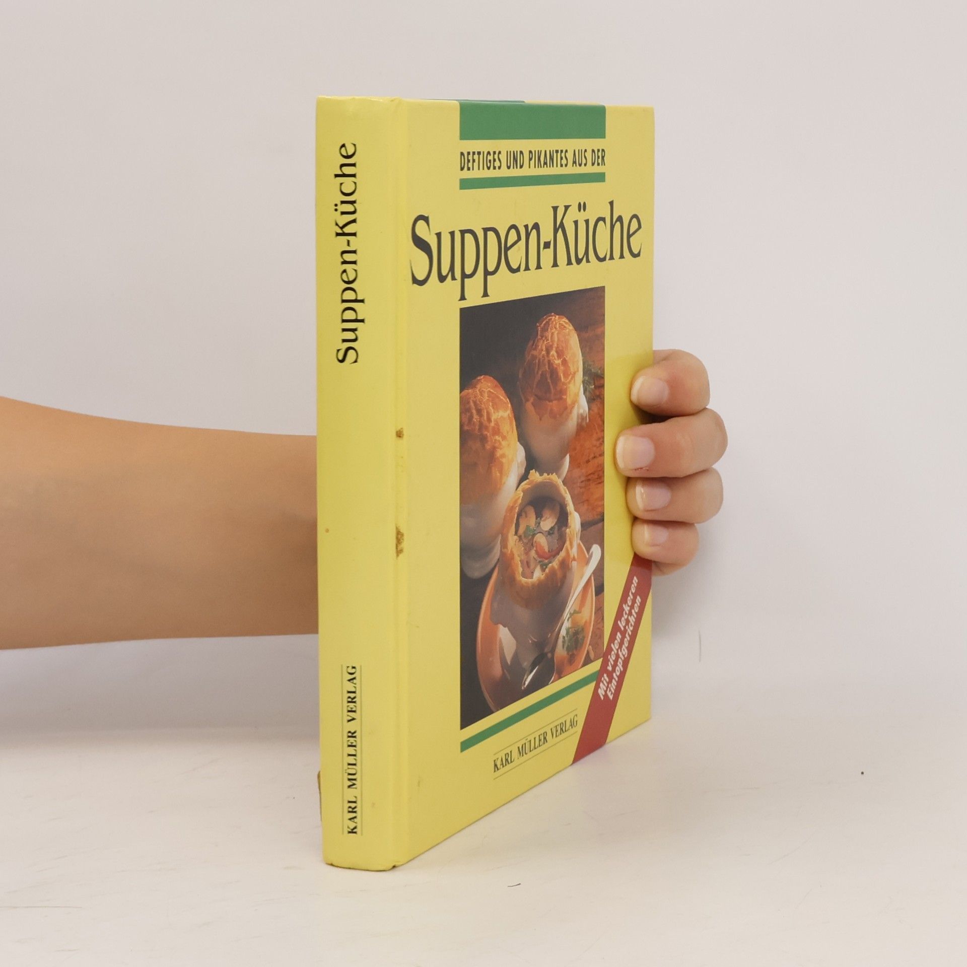 Reingard Kastenhuber Suppen-Küche. Deftiges und Pikantes. Mit vielen leckeren Eintopfgerichten