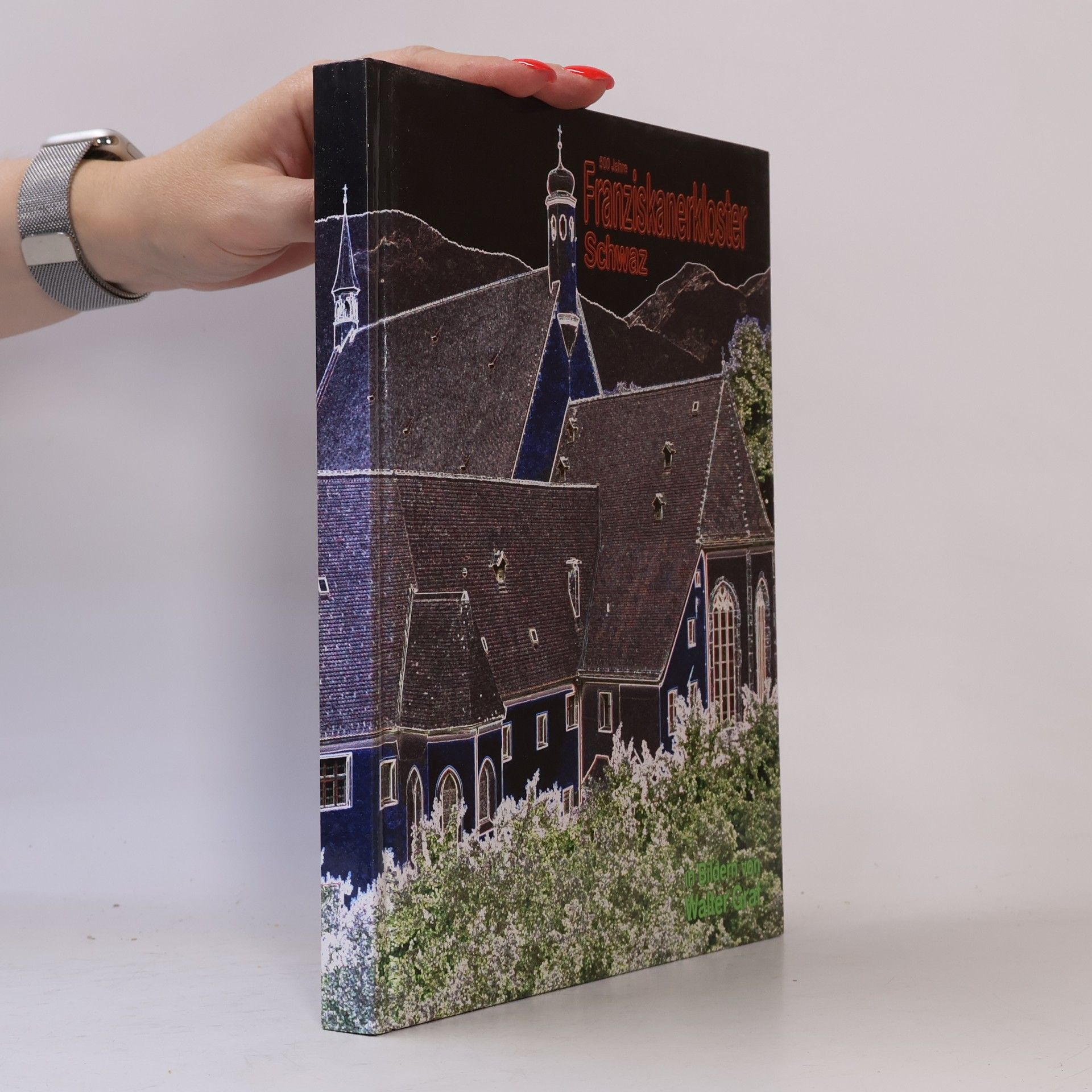 Autorenkollektiv 500 Jahre Franziskanerkloster Schwaz