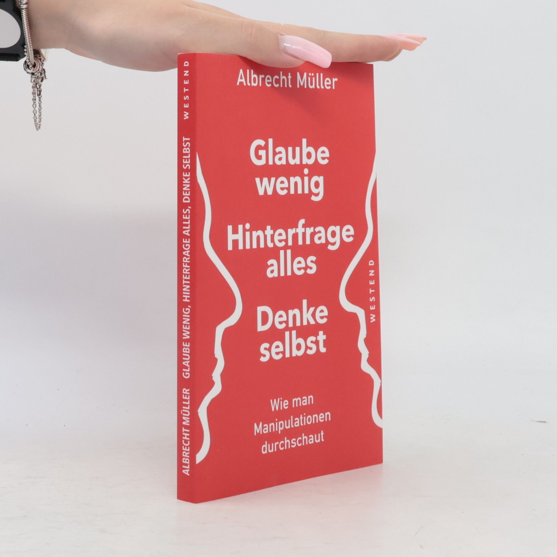 Albrecht Müller Glaube wenig, Hinterfrage alles, Denke selbst