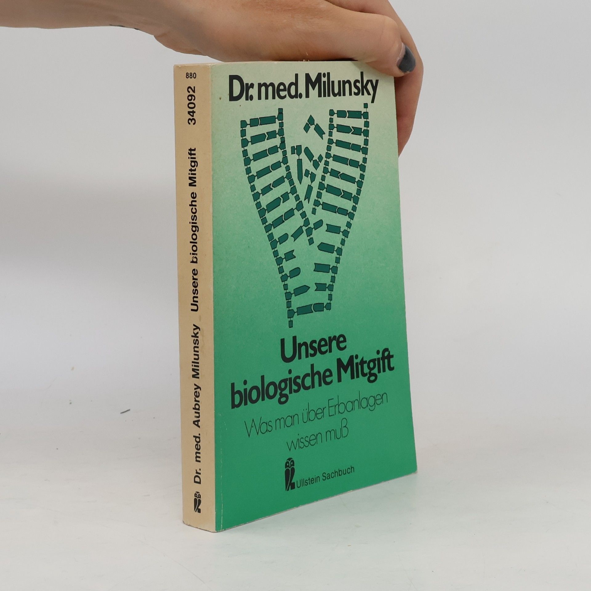 Dr. med. Aubrey Milunsky Unsere biologische Mitgift