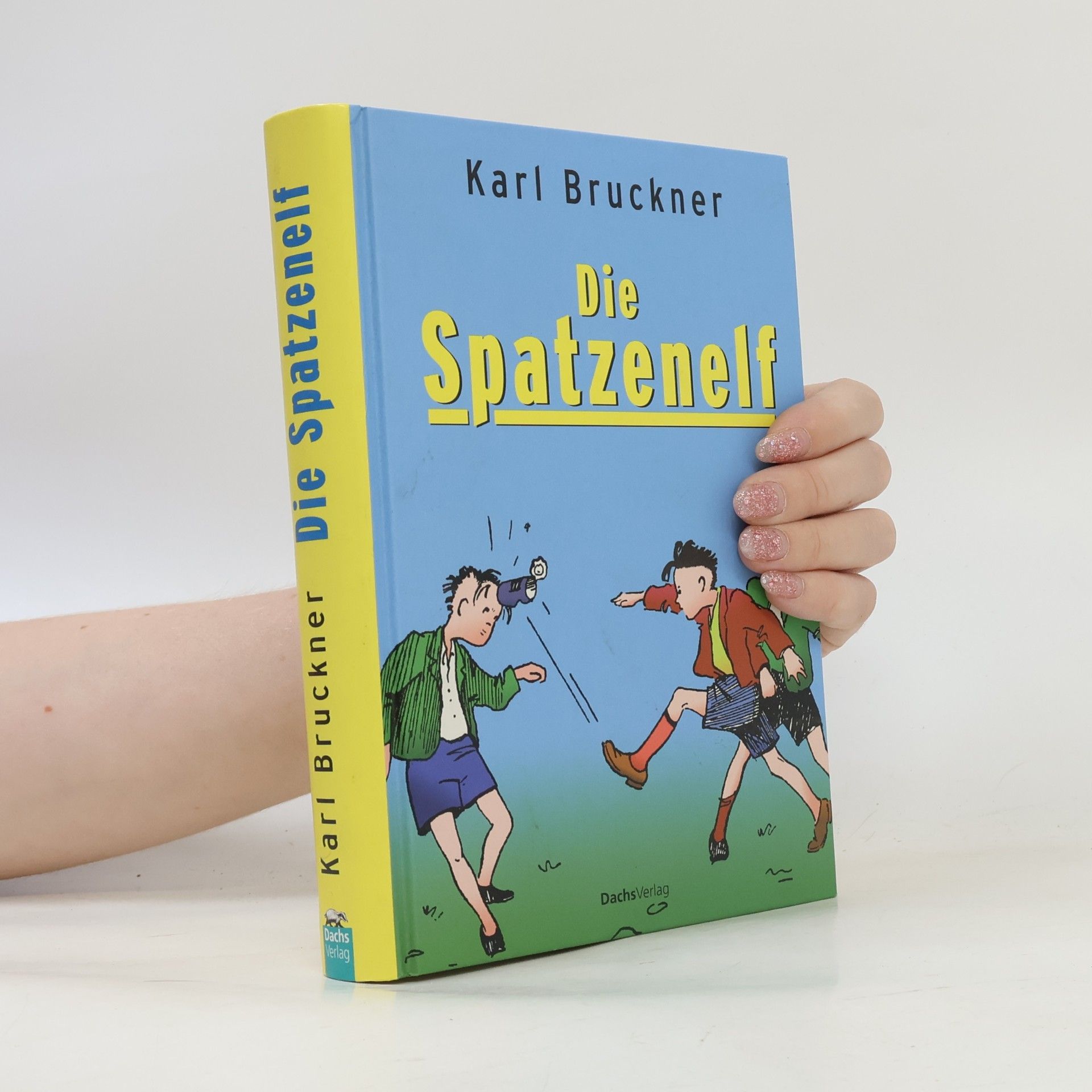 Karl Bruckner Die Spatzenelf