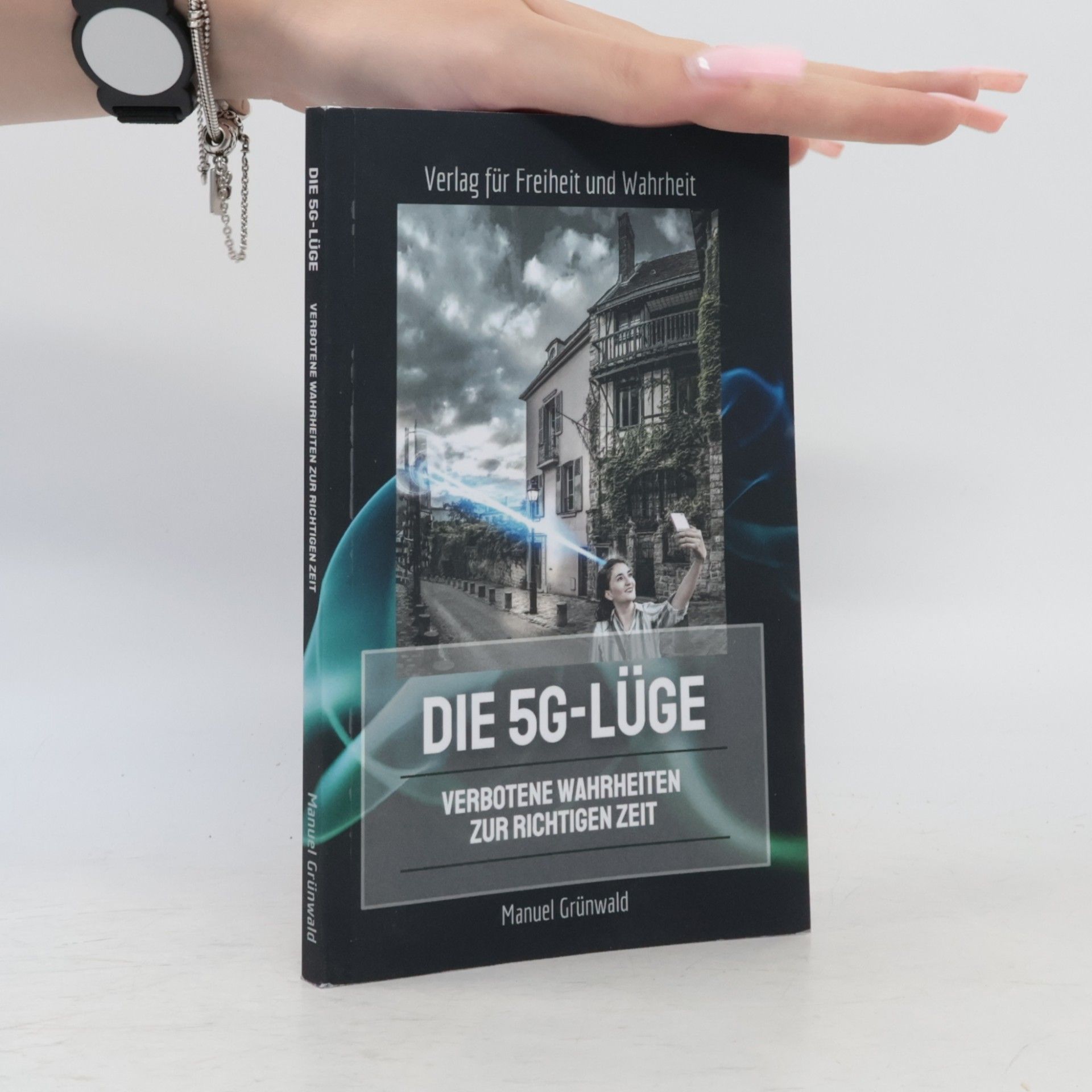 Manuel Grünwald Die 5G-Lüge