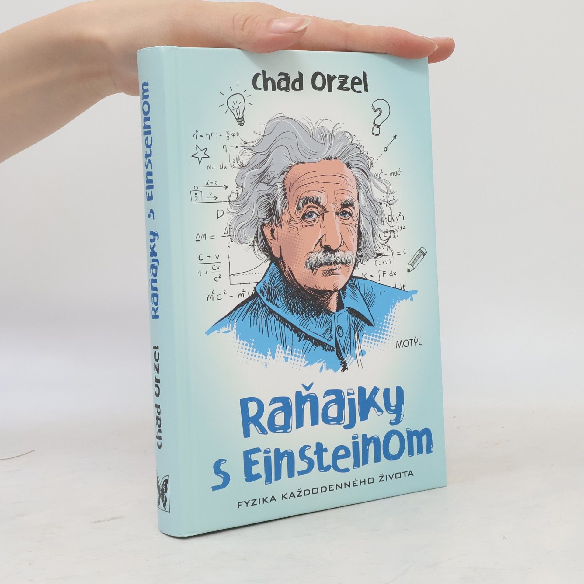 Chad Orzel Raňajky s Einsteinom - Fyzika každodenného života