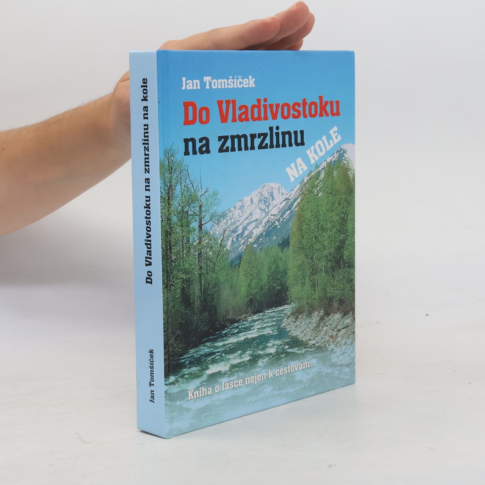 Jan Tomšíček Do Vladivostoku na zmrzlinu na kole