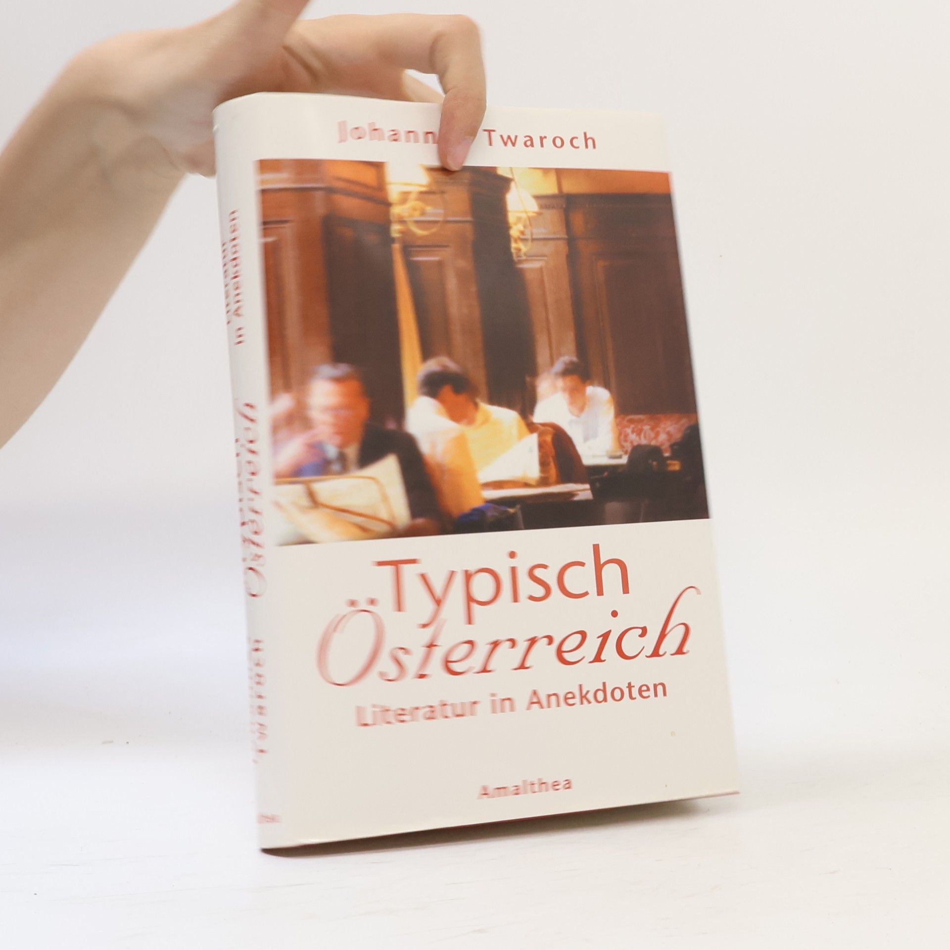 Johannes Twaroch Typisch Österreich. Literatur in Anekdoten