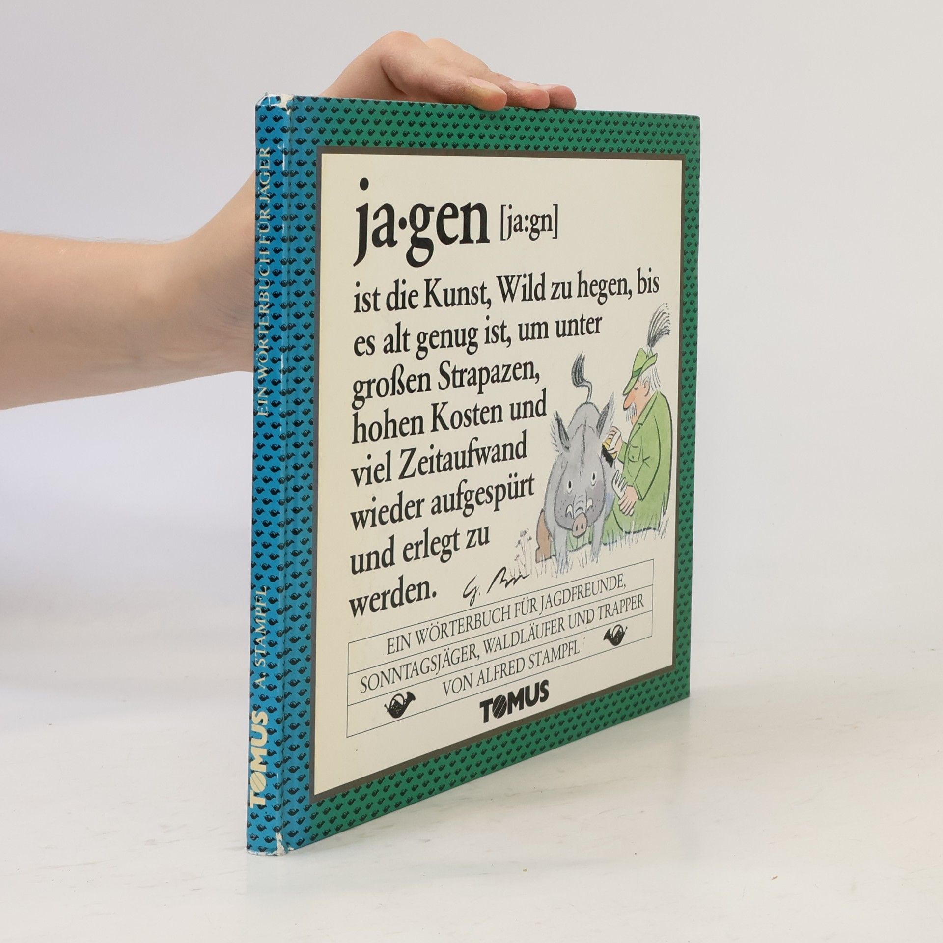 Jagen. Ein Wörterbuch für Jagdfreunde, Sonntagsjäger, Waldläufer und Trapper