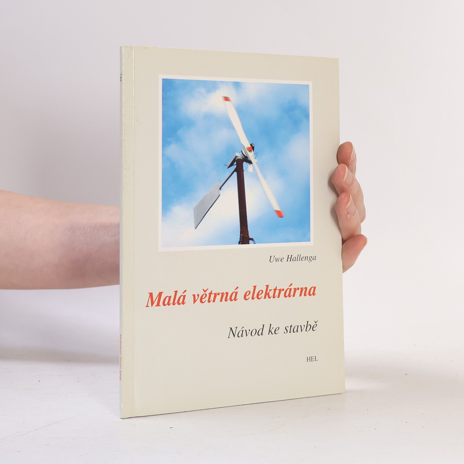 Uwe Hallenga Malá větrná elektrárna. Návod ke stavbě